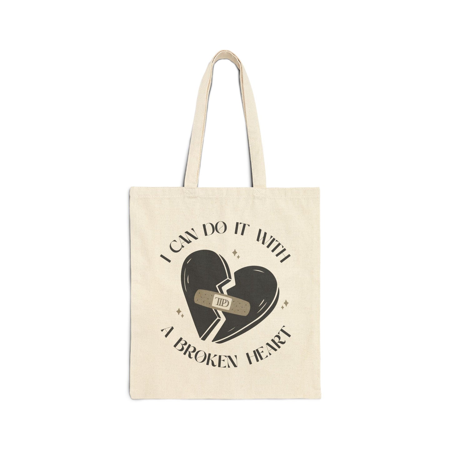 I Can Do It With A Broken Heart Cotton Canvas Tote Bag