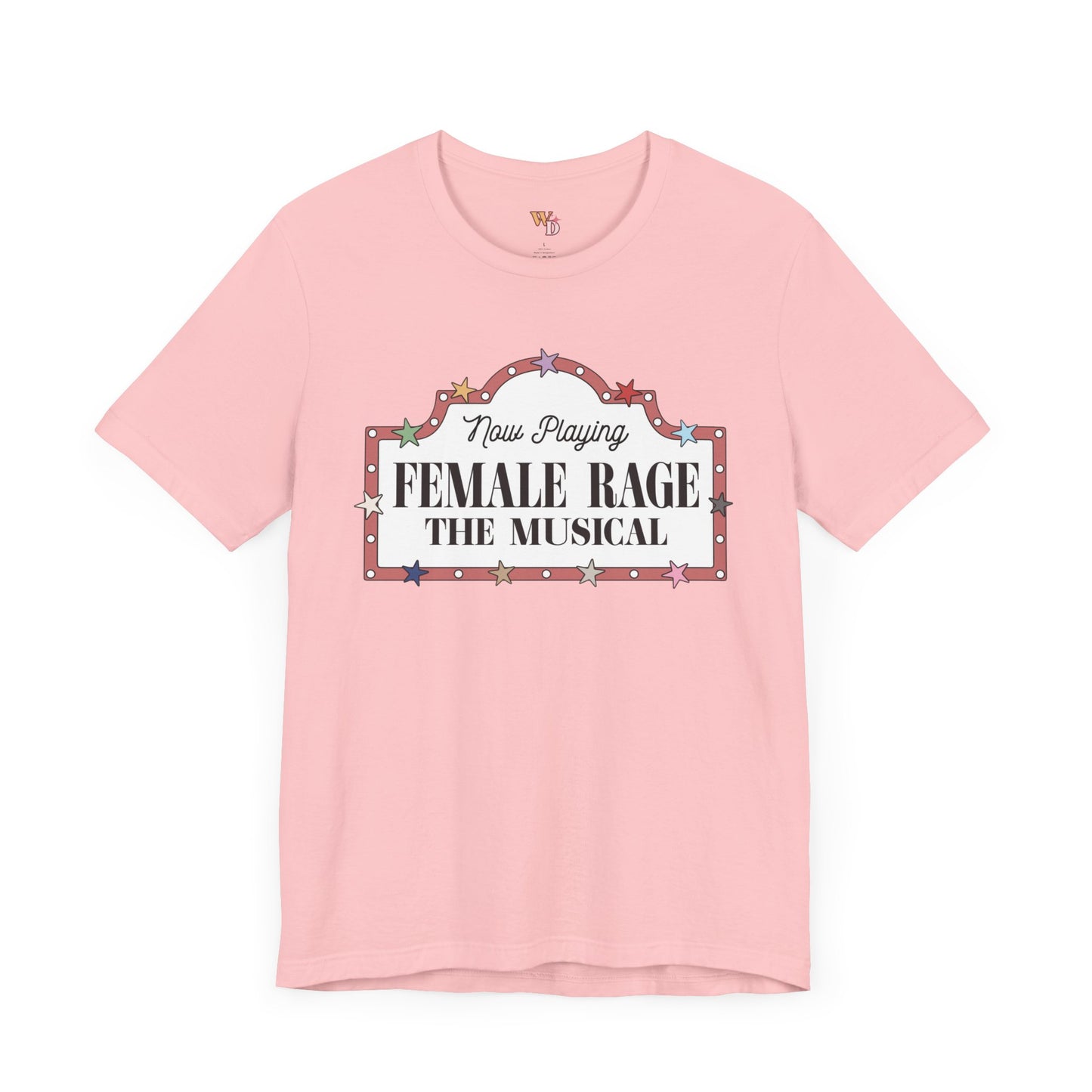 Female Rage: The Musical - Unisex Tee