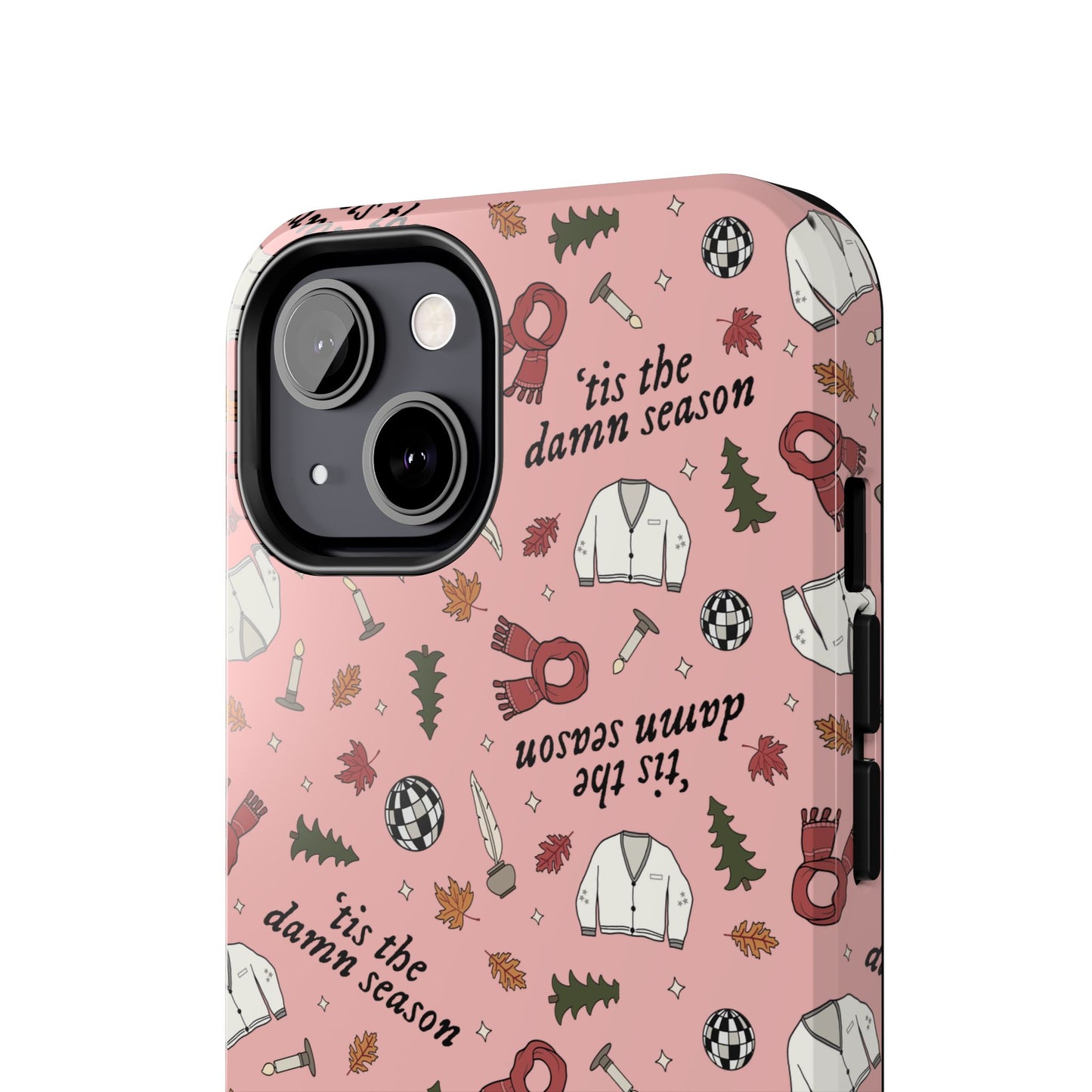 'tis the damn season Tough Phone Case