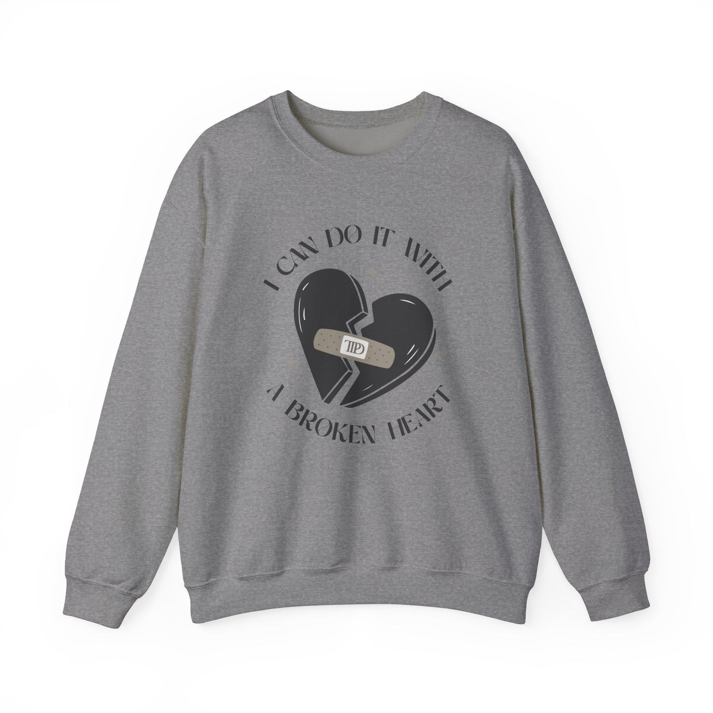 I Can Do It With a Broken Heart Soft Crewneck Sweatshirt