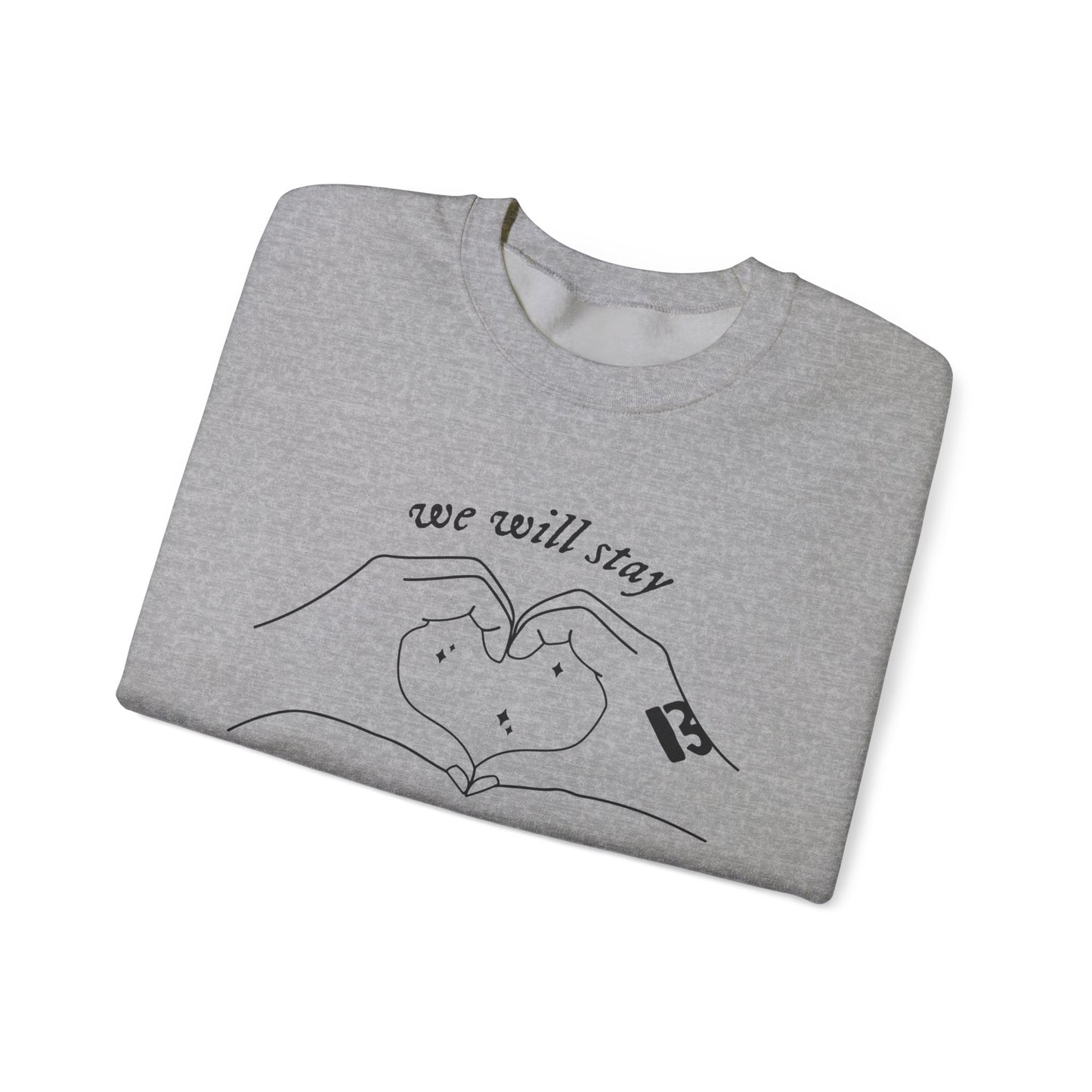 We Will Stay Soft Crewneck Sweatshirt