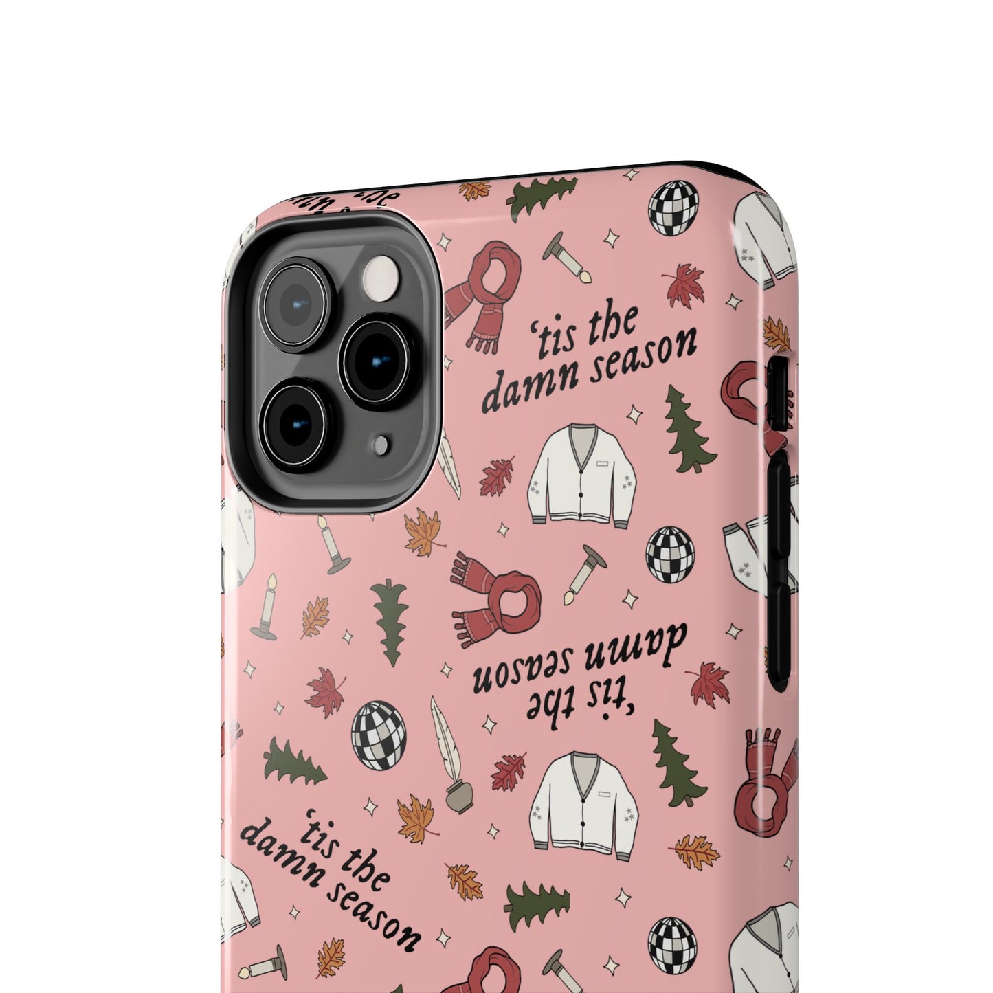 'tis the damn season Tough Phone Case