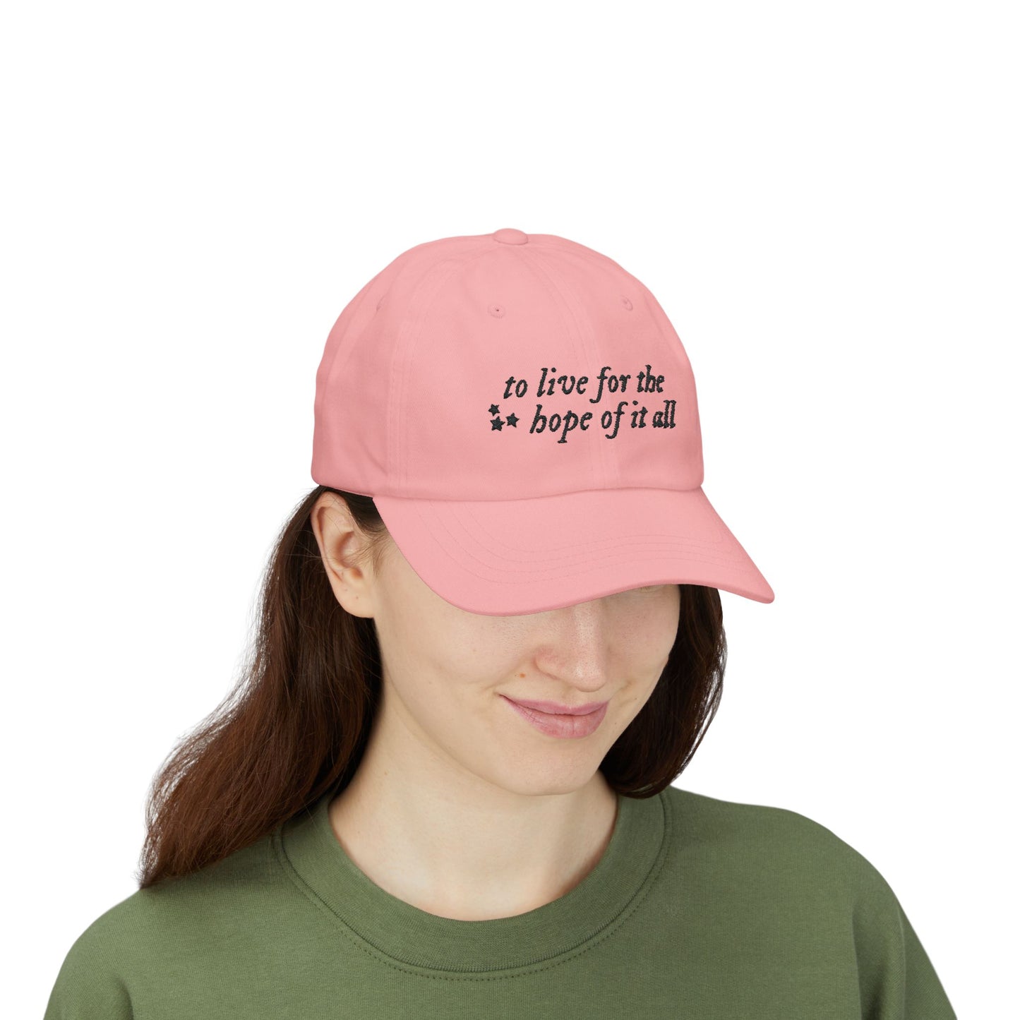 To Live for the Hope of It All Embroidered Dad Hat