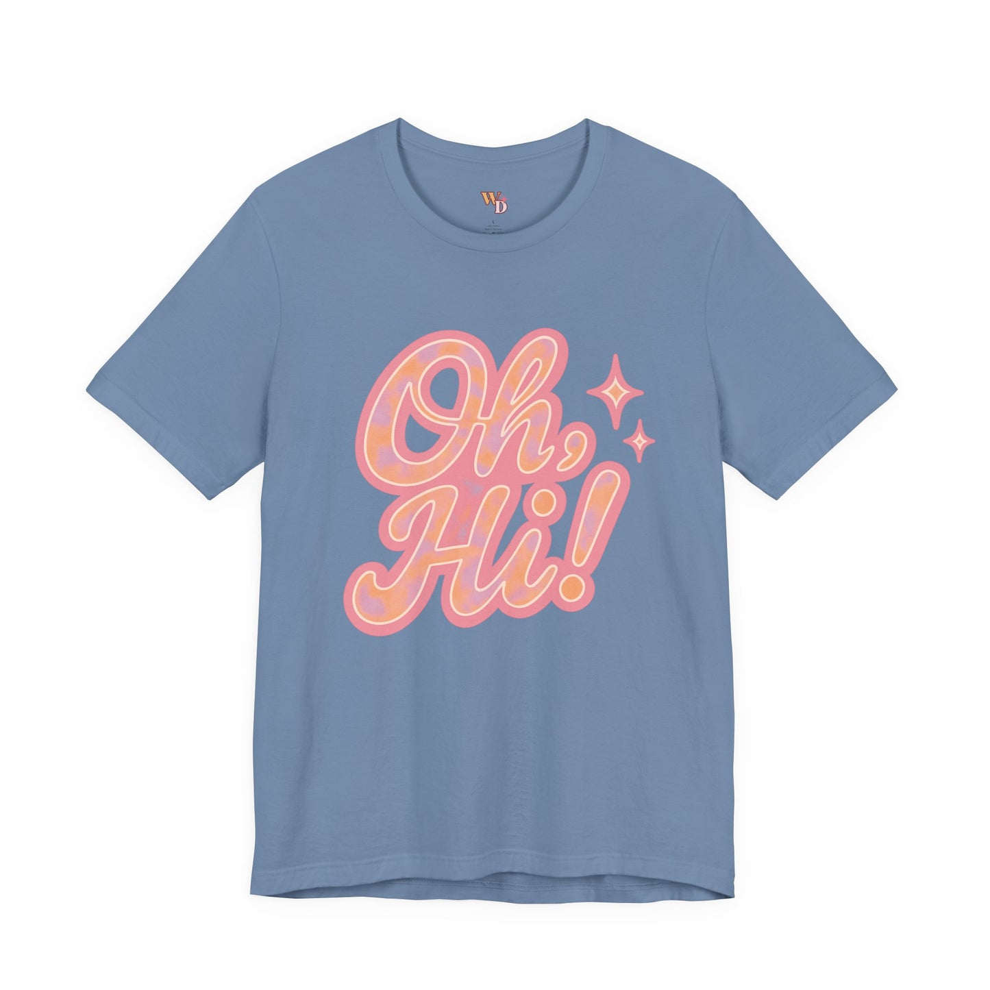 Oh, Hi! Tee