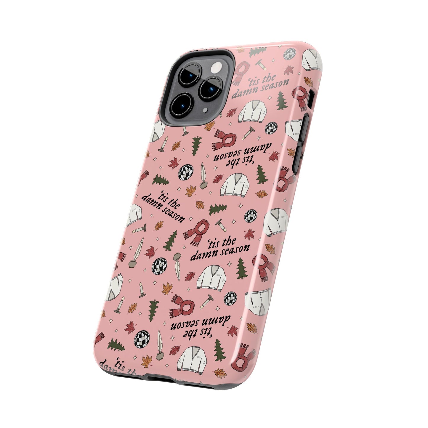 'tis the damn season Tough Phone Case