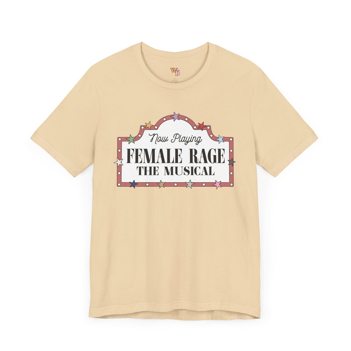 Female Rage: The Musical - Unisex Tee