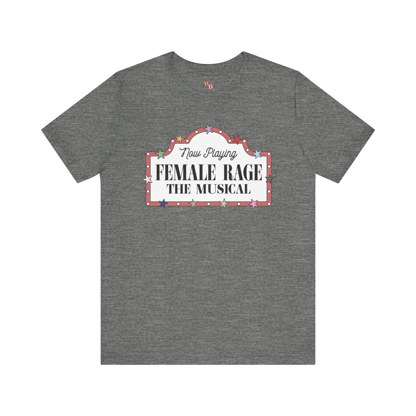 Female Rage: The Musical - Unisex Tee