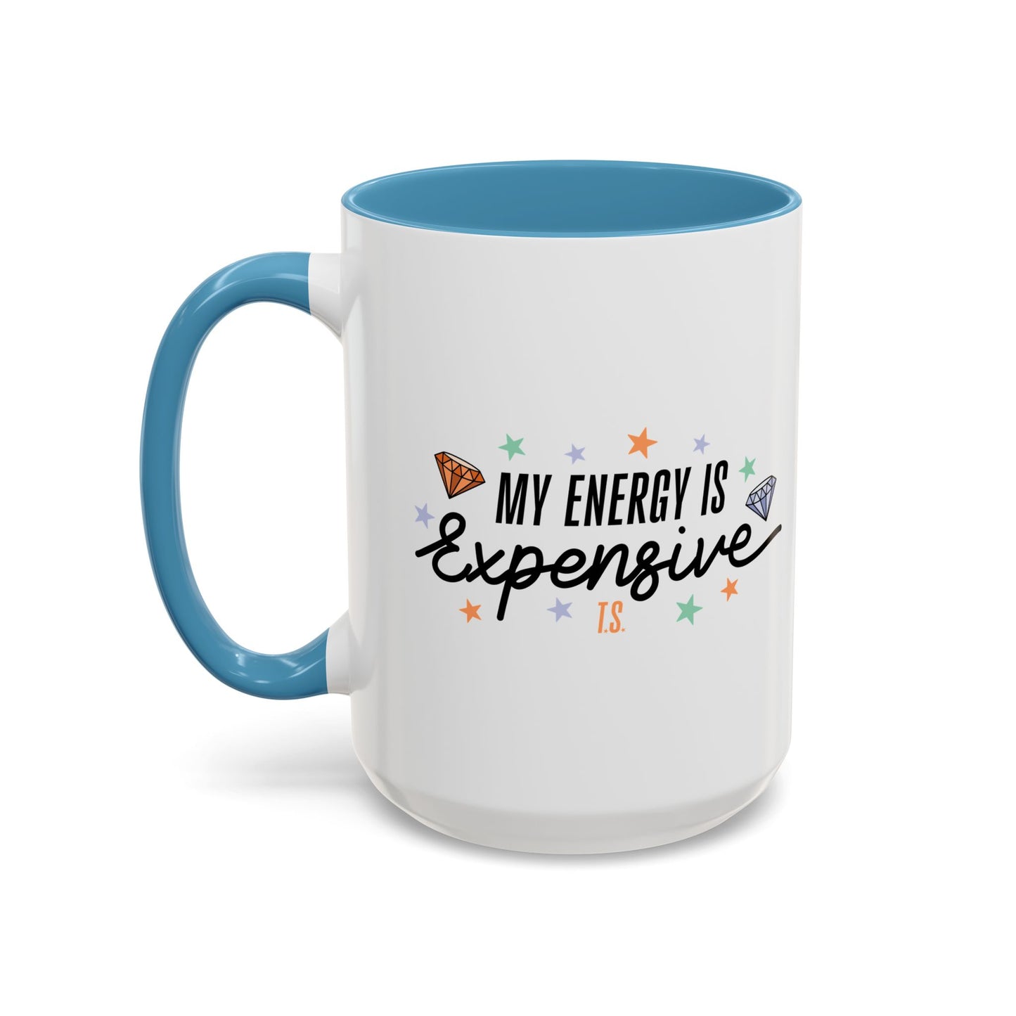 My Energy is Expensive Coffee Mug