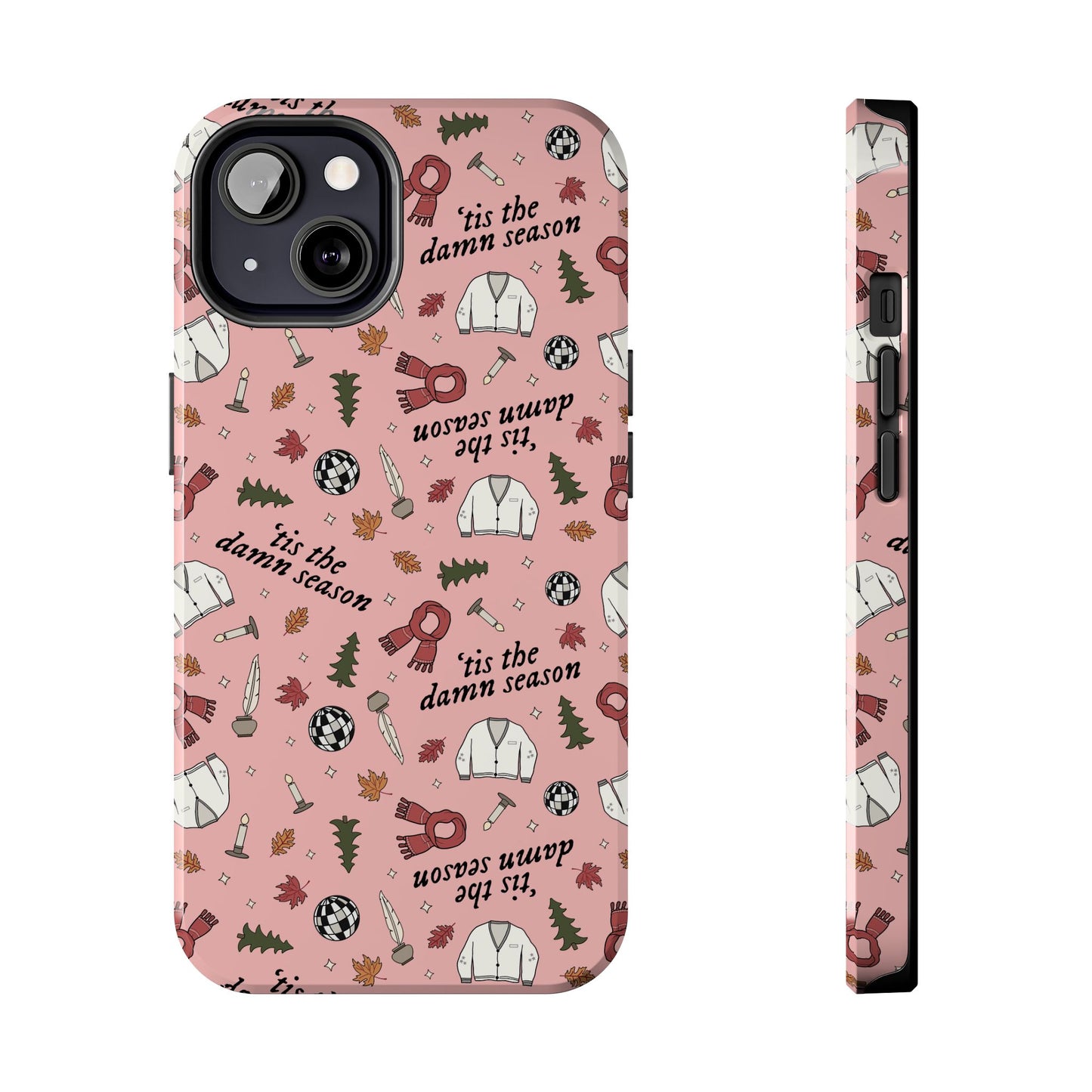 'tis the damn season Tough Phone Case