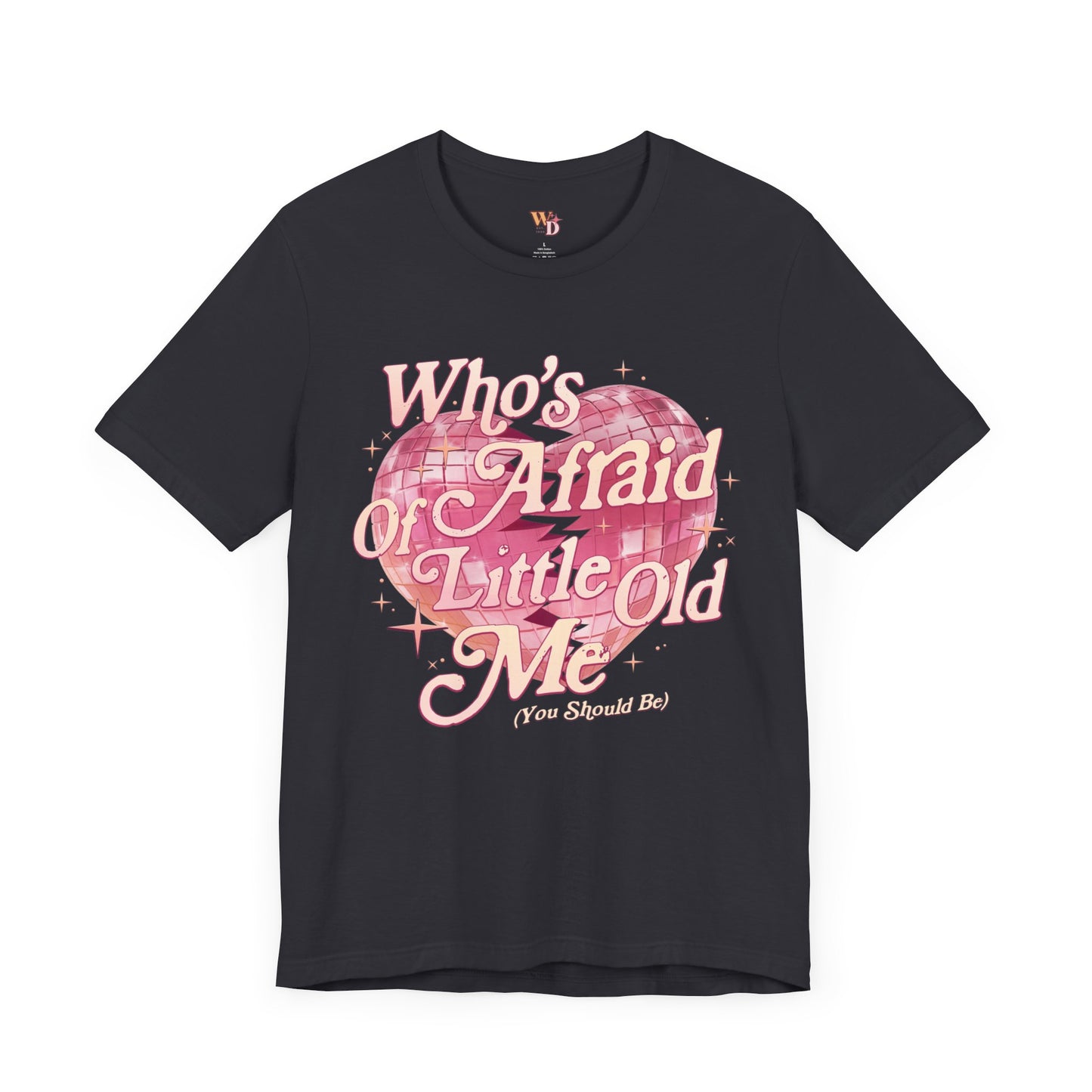 Who's Afraid of Little Old Me? Unisex Jersey Short Sleeve Tee