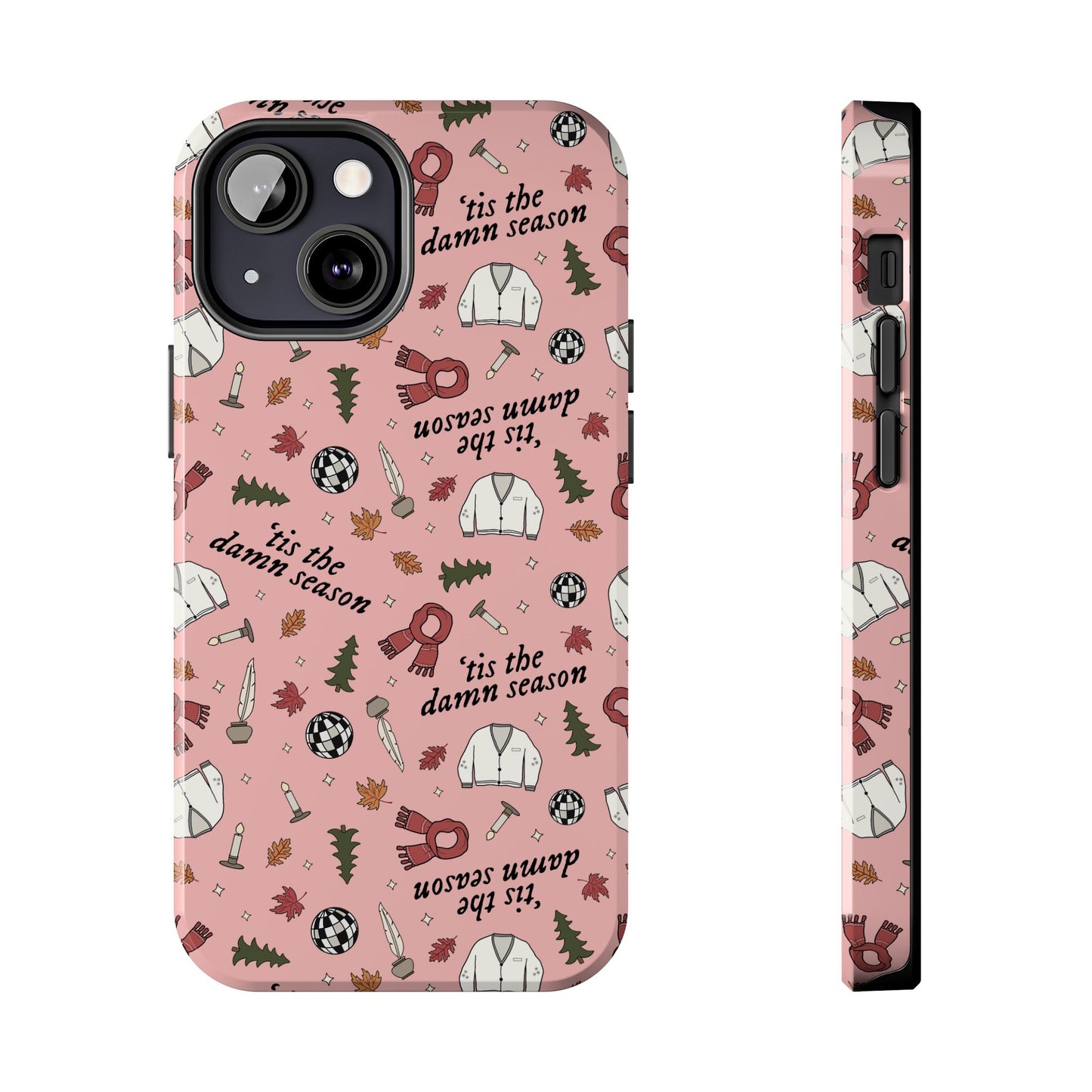 'tis the damn season Tough Phone Case