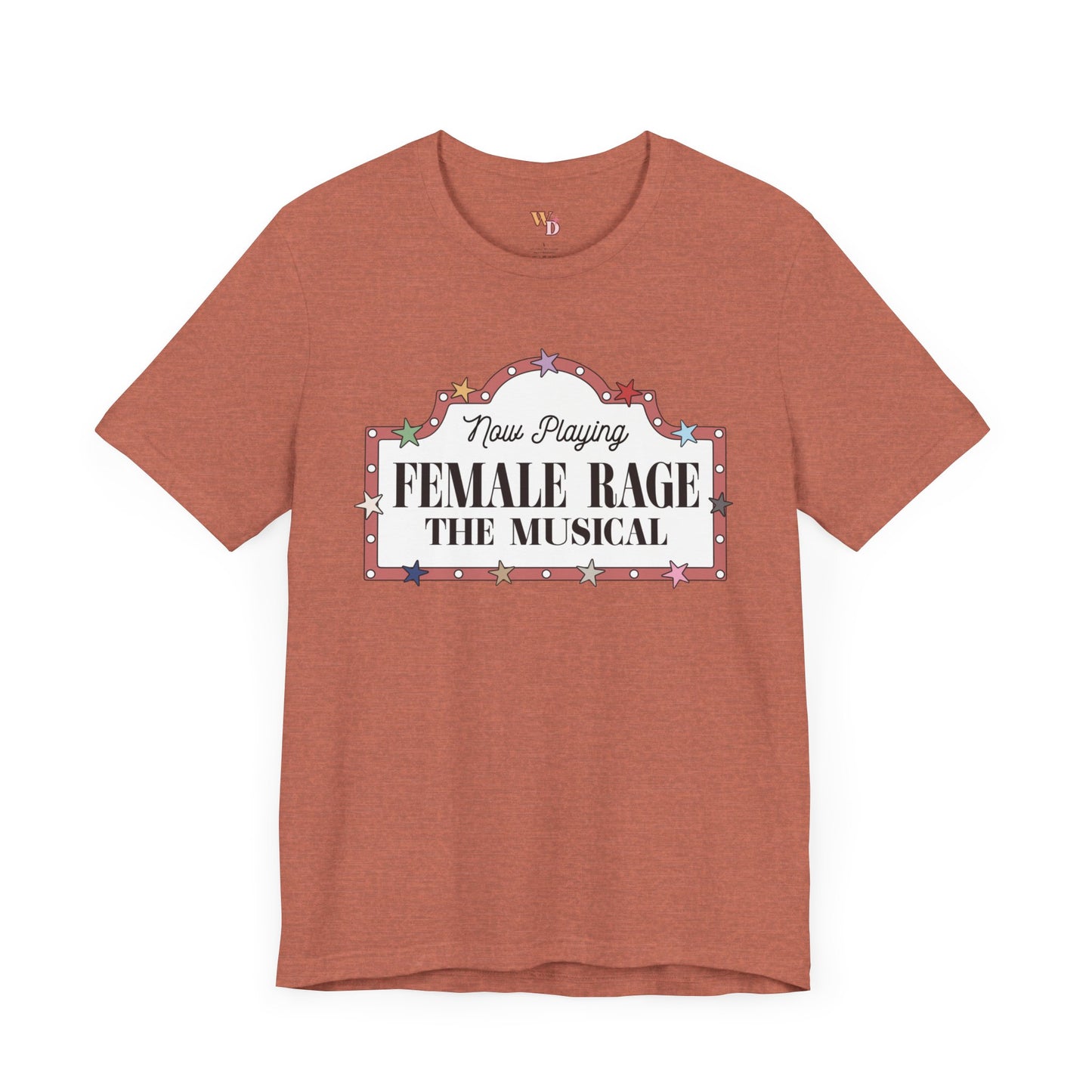 Female Rage: The Musical - Unisex Tee