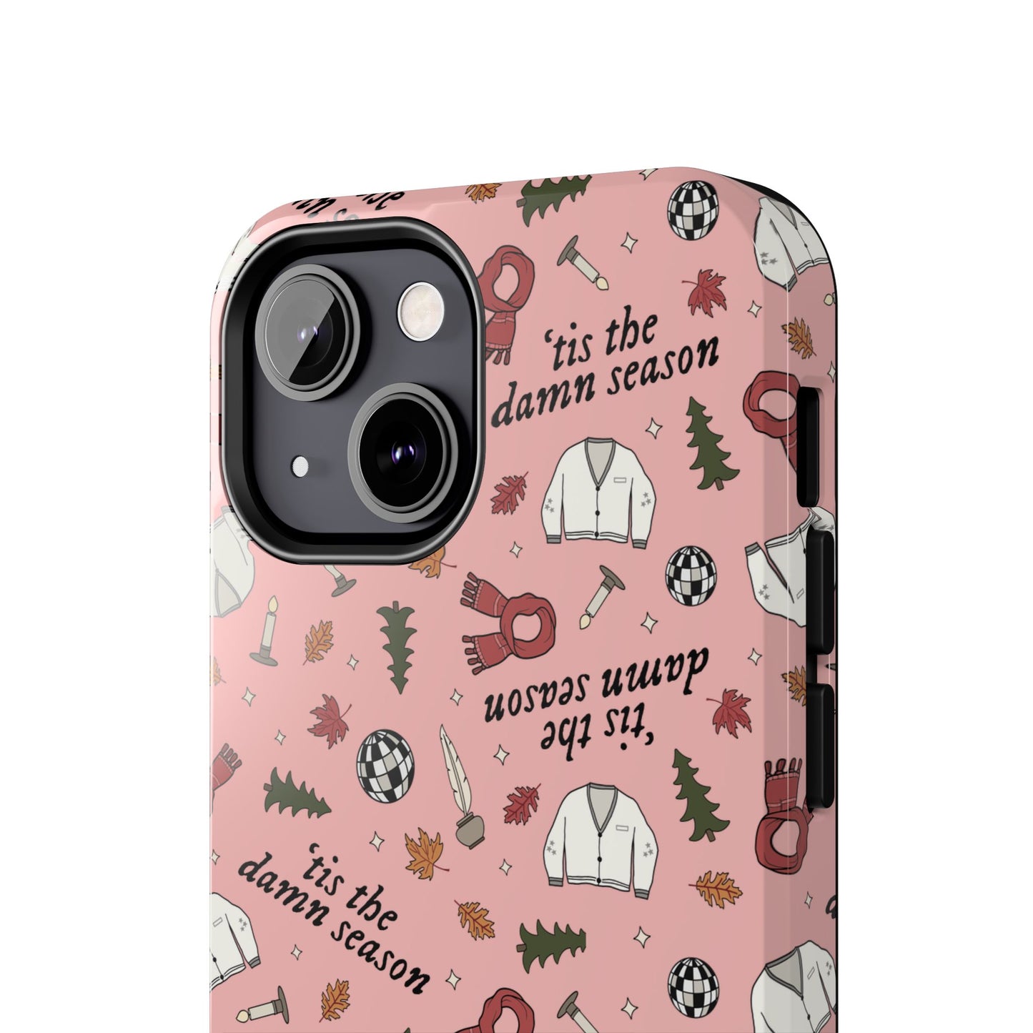 'tis the damn season Tough Phone Case