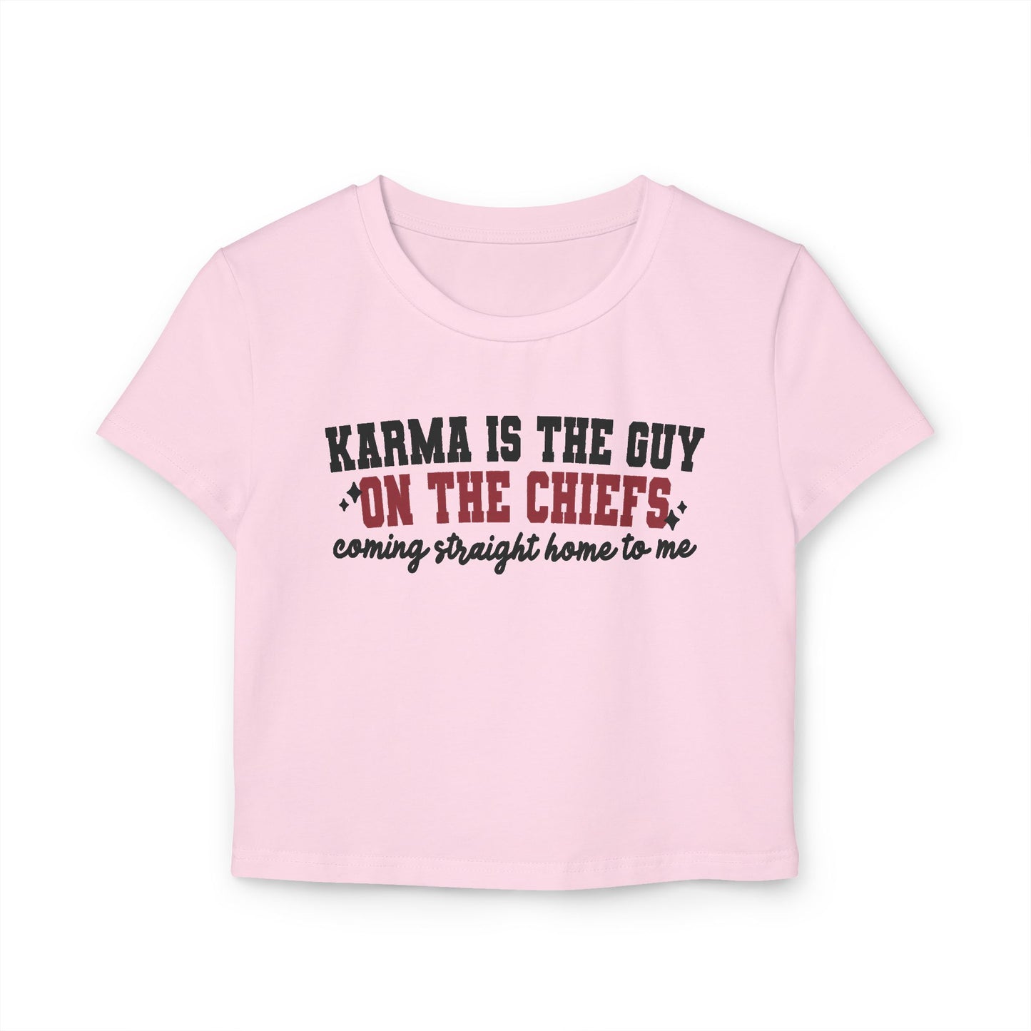 Karma Is the Guy on the Chiefs Women's Baby Tee