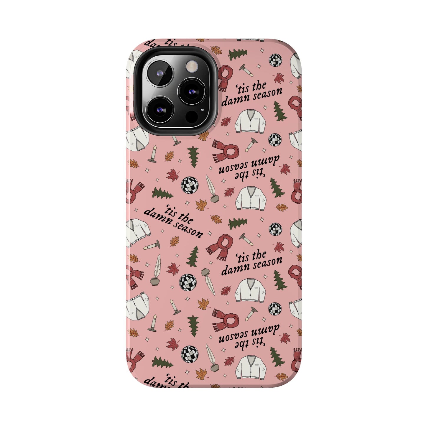 'tis the damn season Tough Phone Case