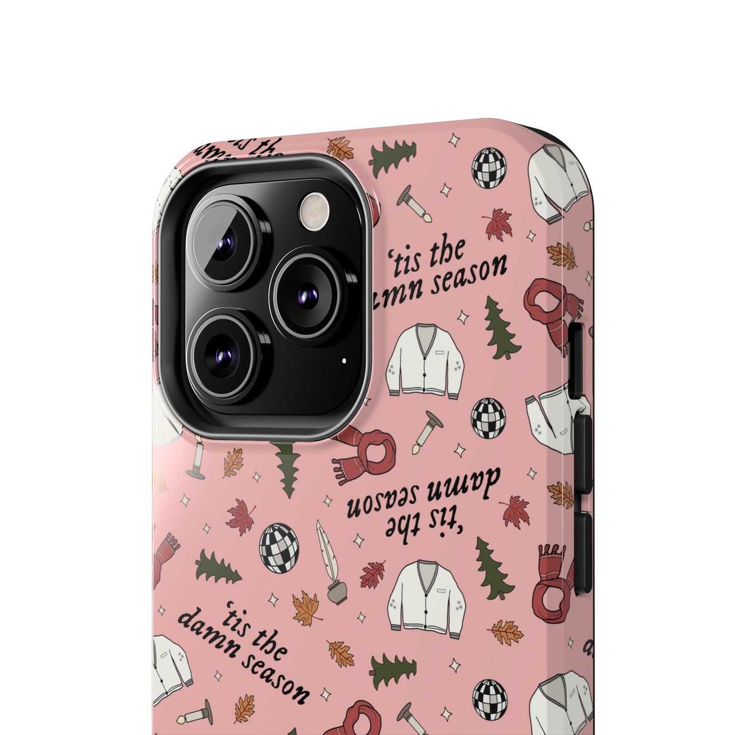 'tis the damn season Tough Phone Case