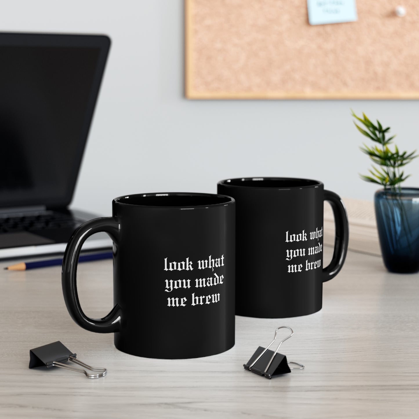 Look What You Made Me Brew Mug