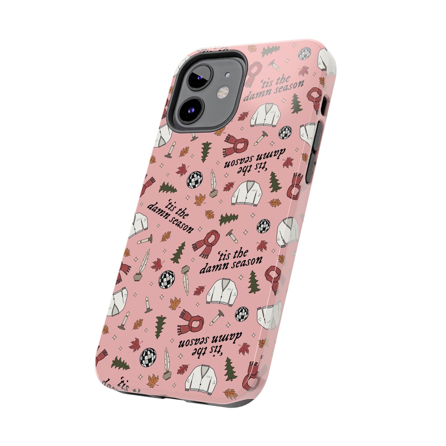 'tis the damn season Tough Phone Case