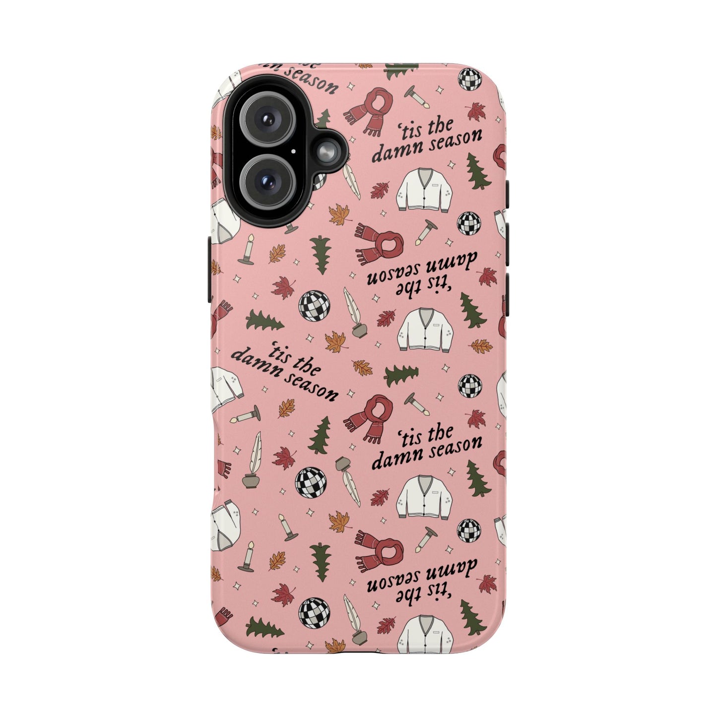 'tis the damn season Tough Phone Case