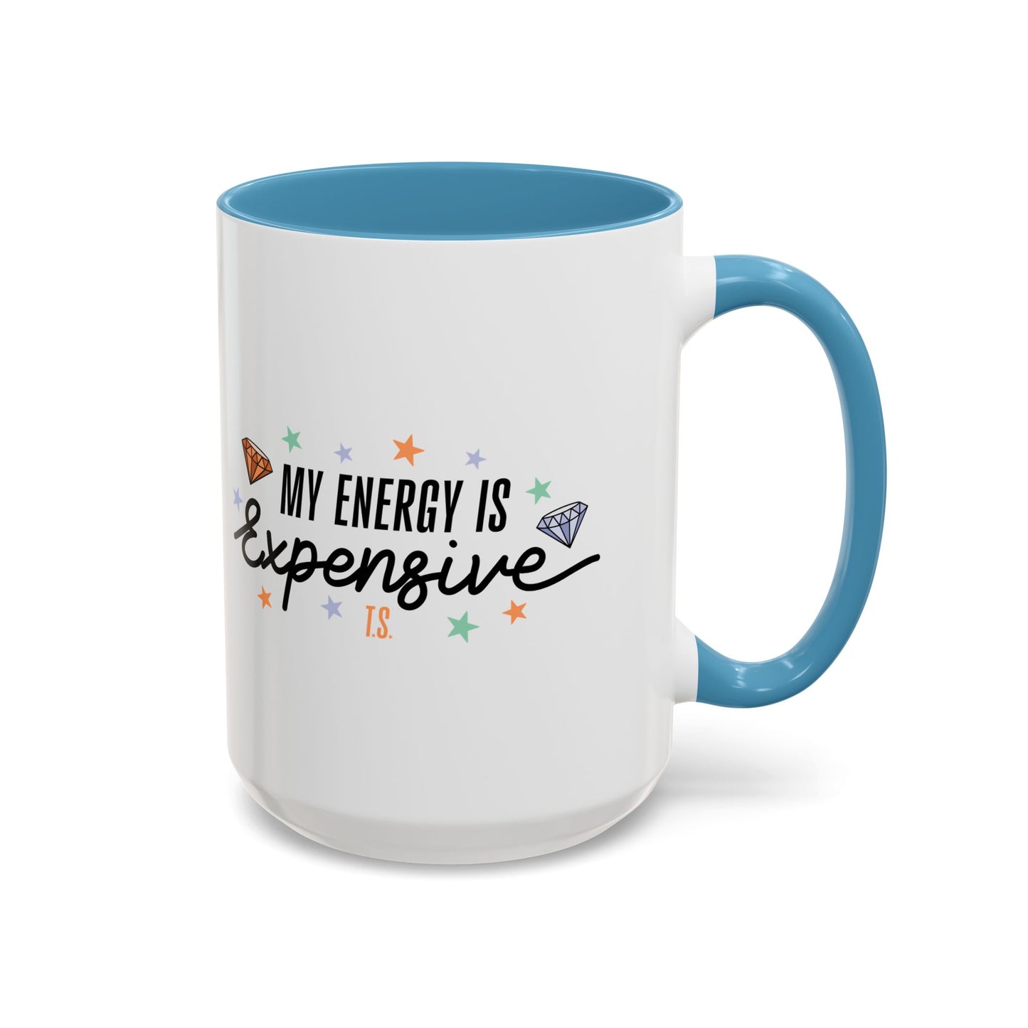 My Energy is Expensive Coffee Mug