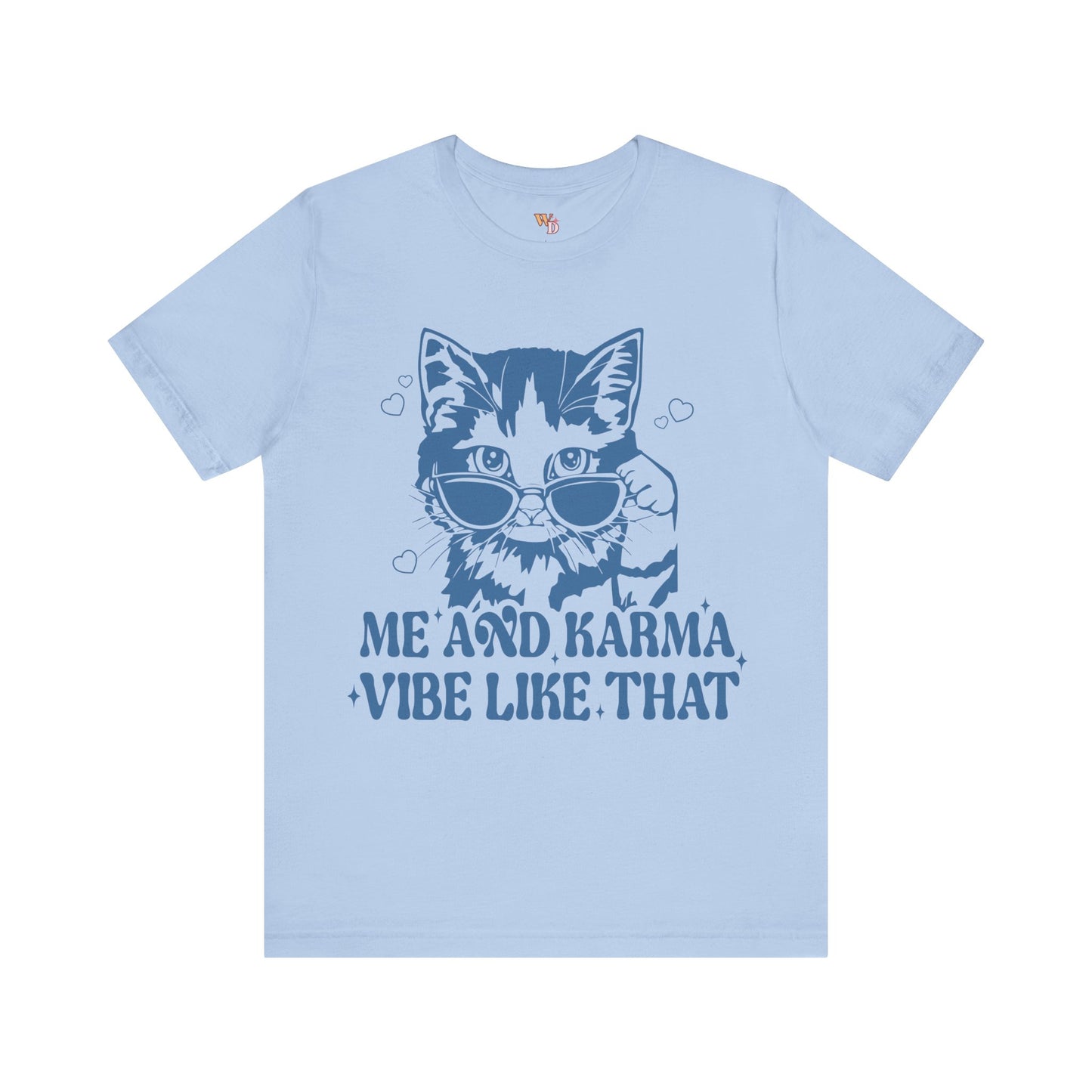 Me and Karma Vibe Like That Unisex Jersey Short Sleeve Tee