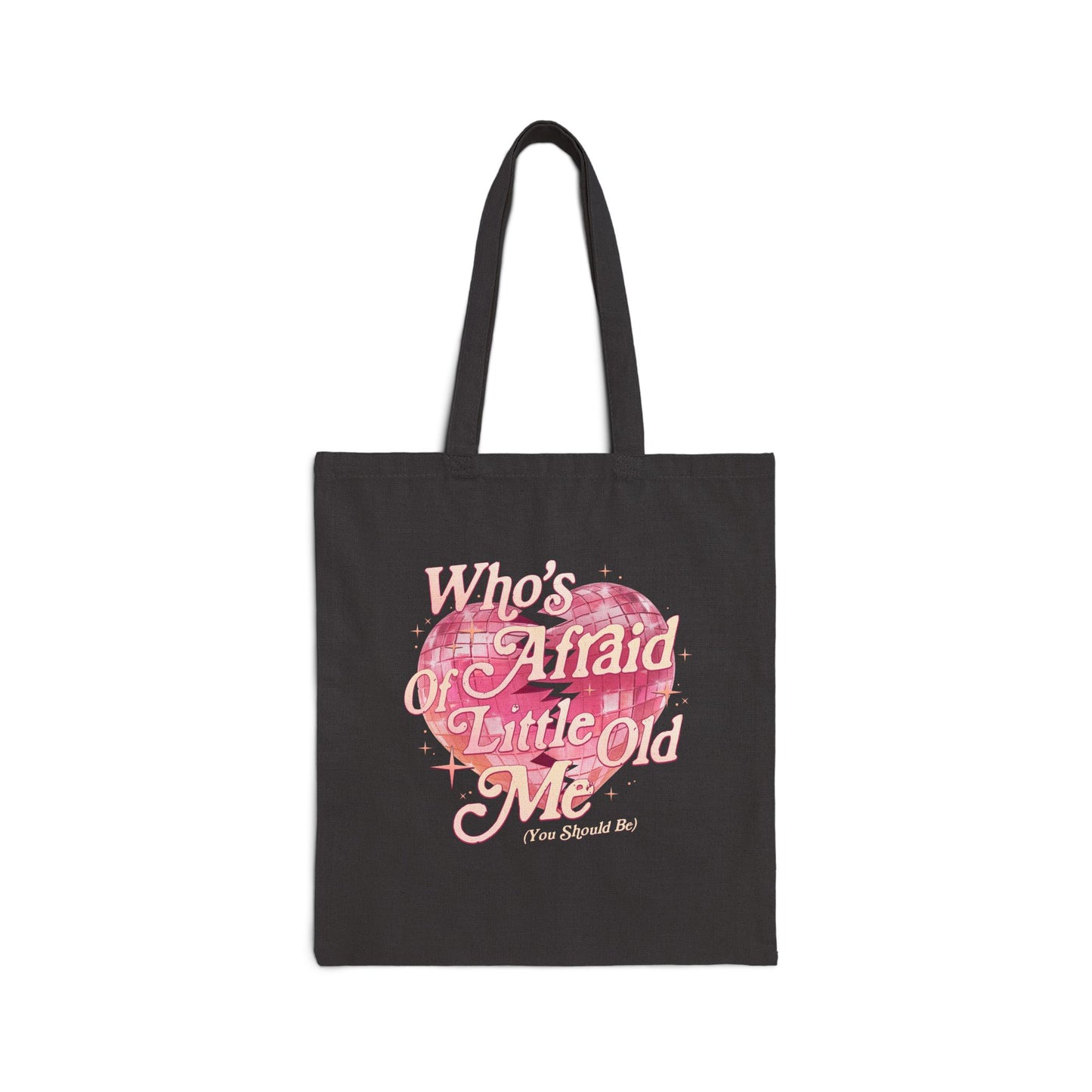 Who's Afraid of Little Old Me? Cotton Canvas Tote Bag