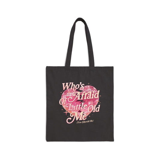 Who's Afraid of Little Old Me? Cotton Canvas Tote Bag