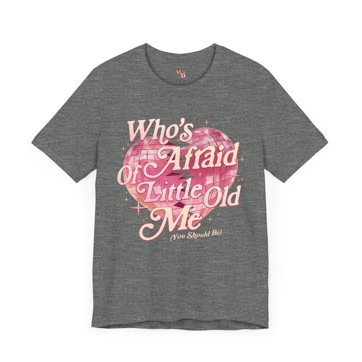 Who's Afraid of Little Old Me? Unisex Jersey Short Sleeve Tee