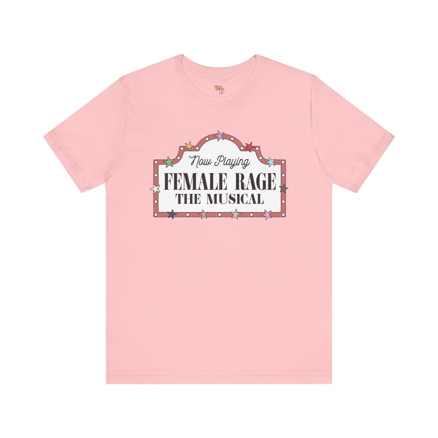 Female Rage: The Musical - Unisex Tee