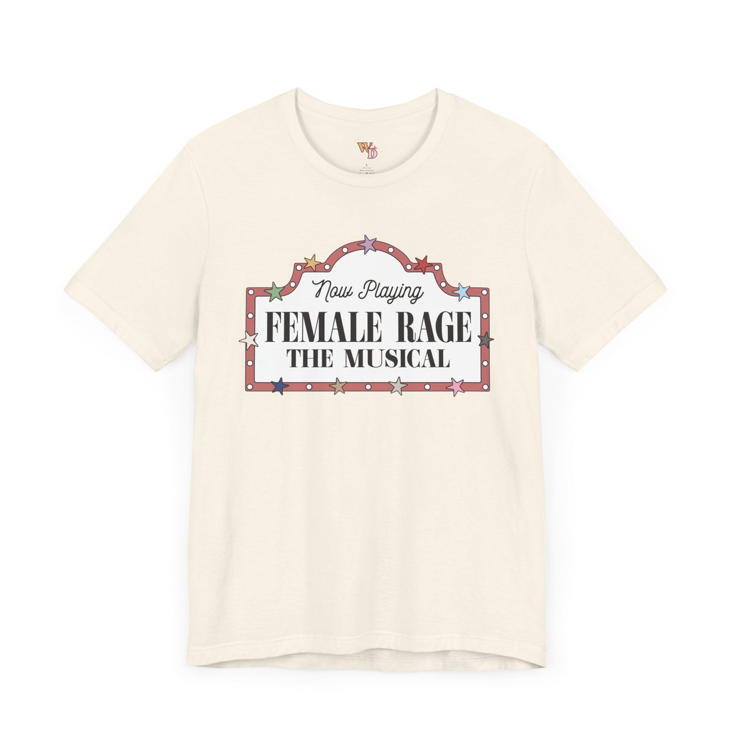 Female Rage: The Musical - Unisex Tee