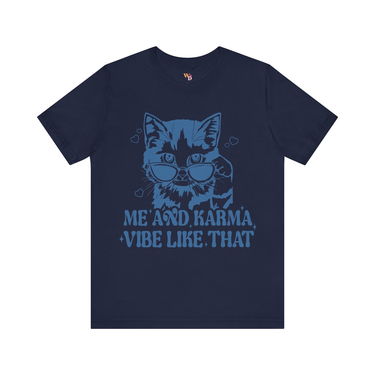 Me and Karma Vibe Like That Unisex Jersey Short Sleeve Tee