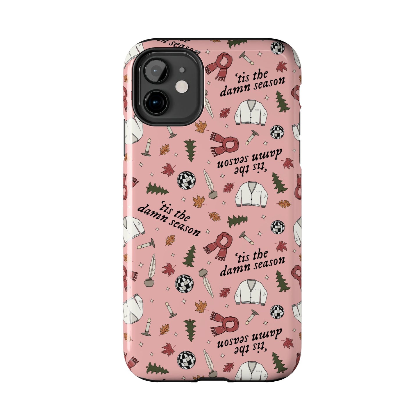 'tis the damn season Tough Phone Case