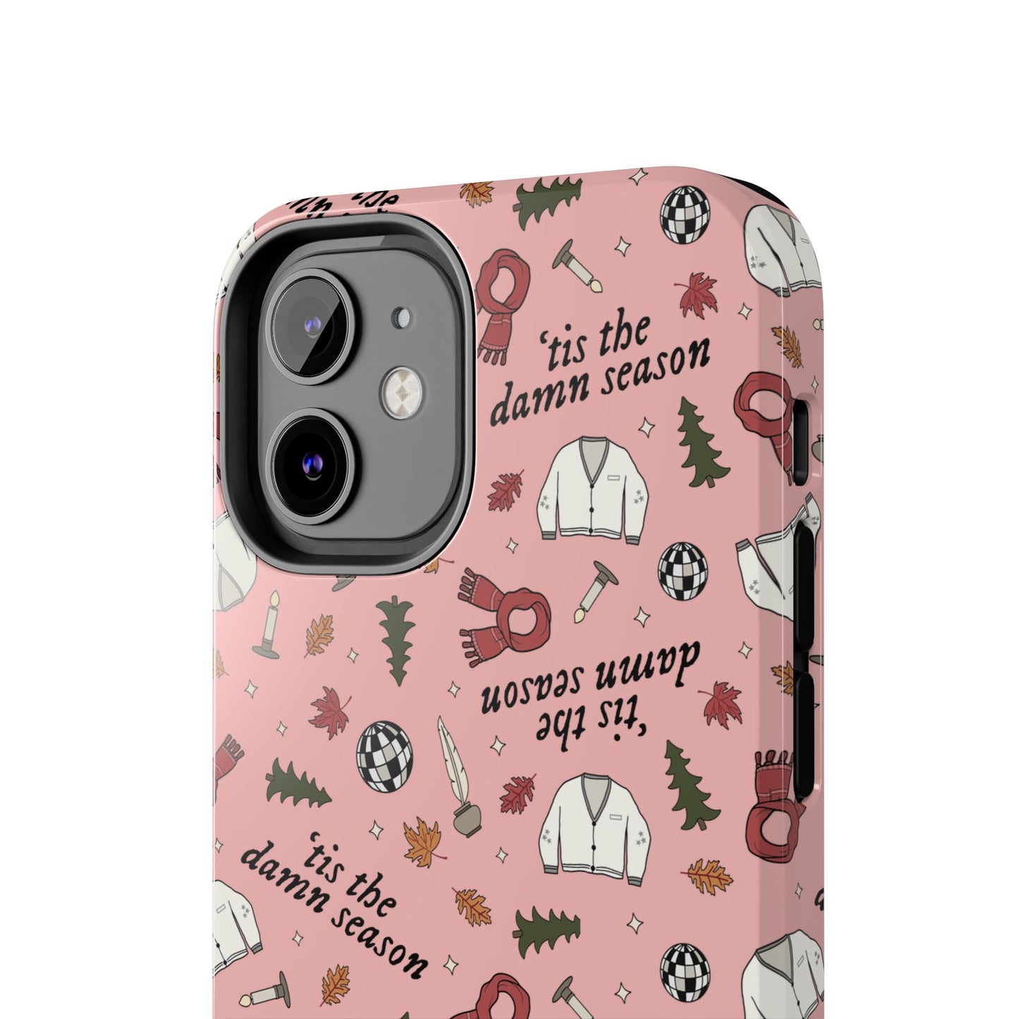 'tis the damn season Tough Phone Case