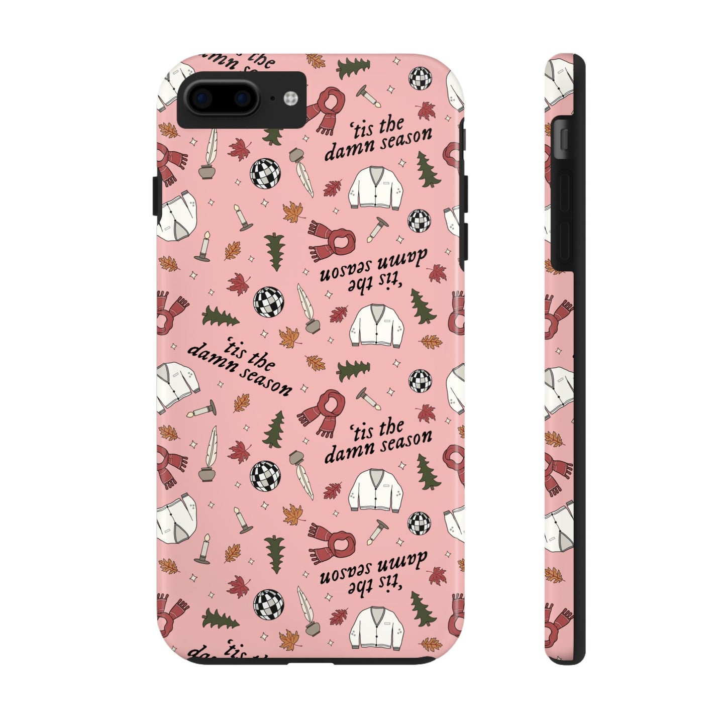 'tis the damn season Tough Phone Case