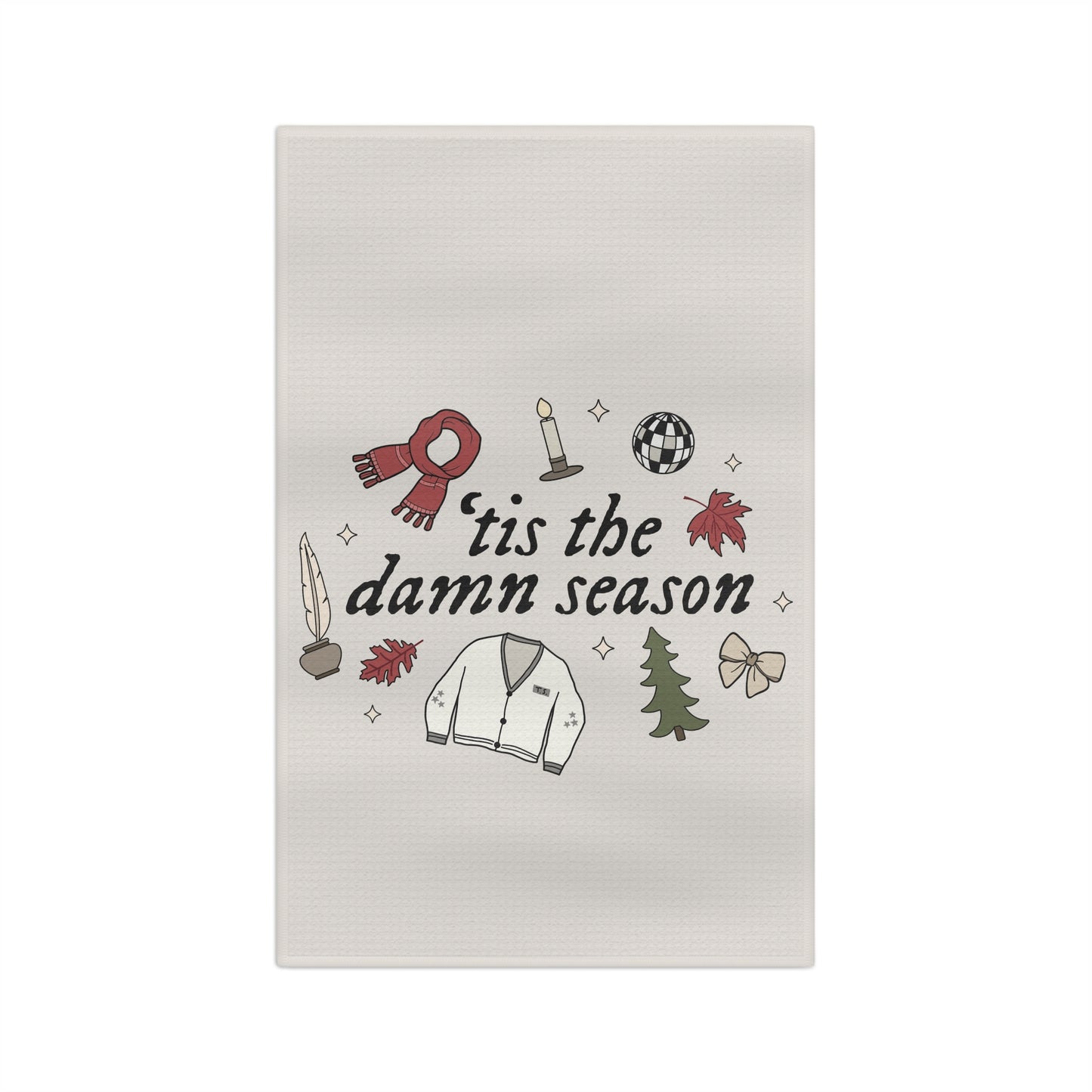 'tis the damn season Tea Towel