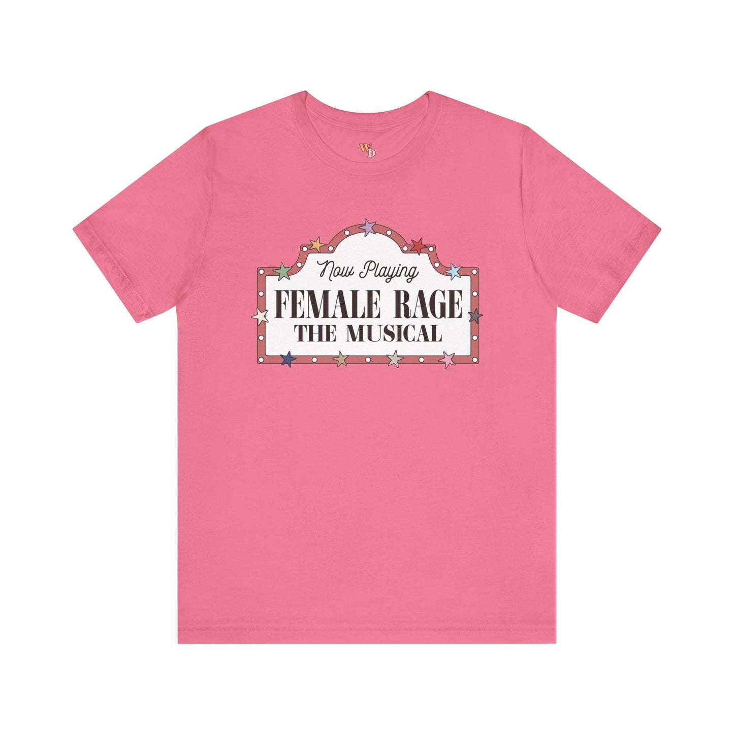 Female Rage: The Musical - Unisex Tee