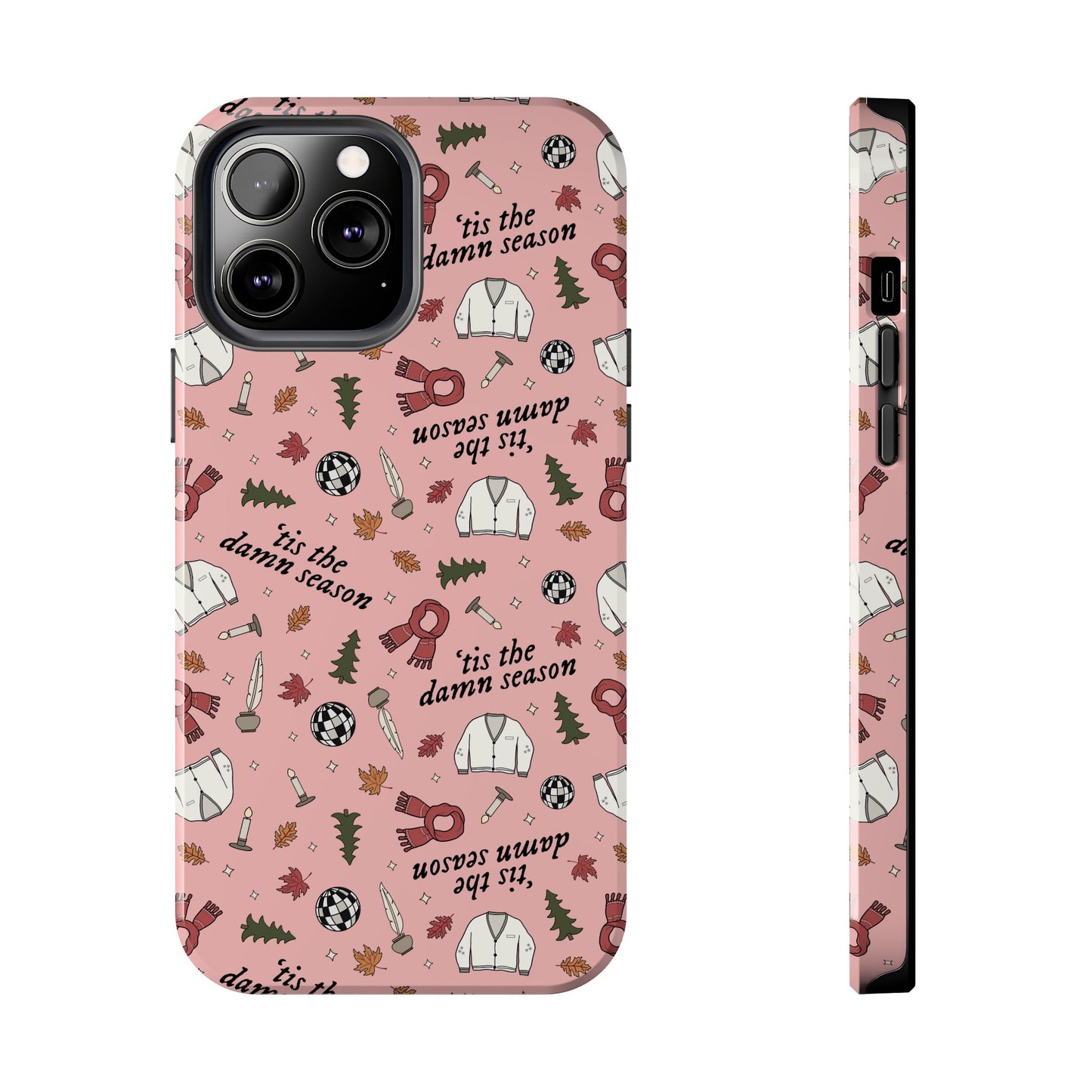 'tis the damn season Tough Phone Case