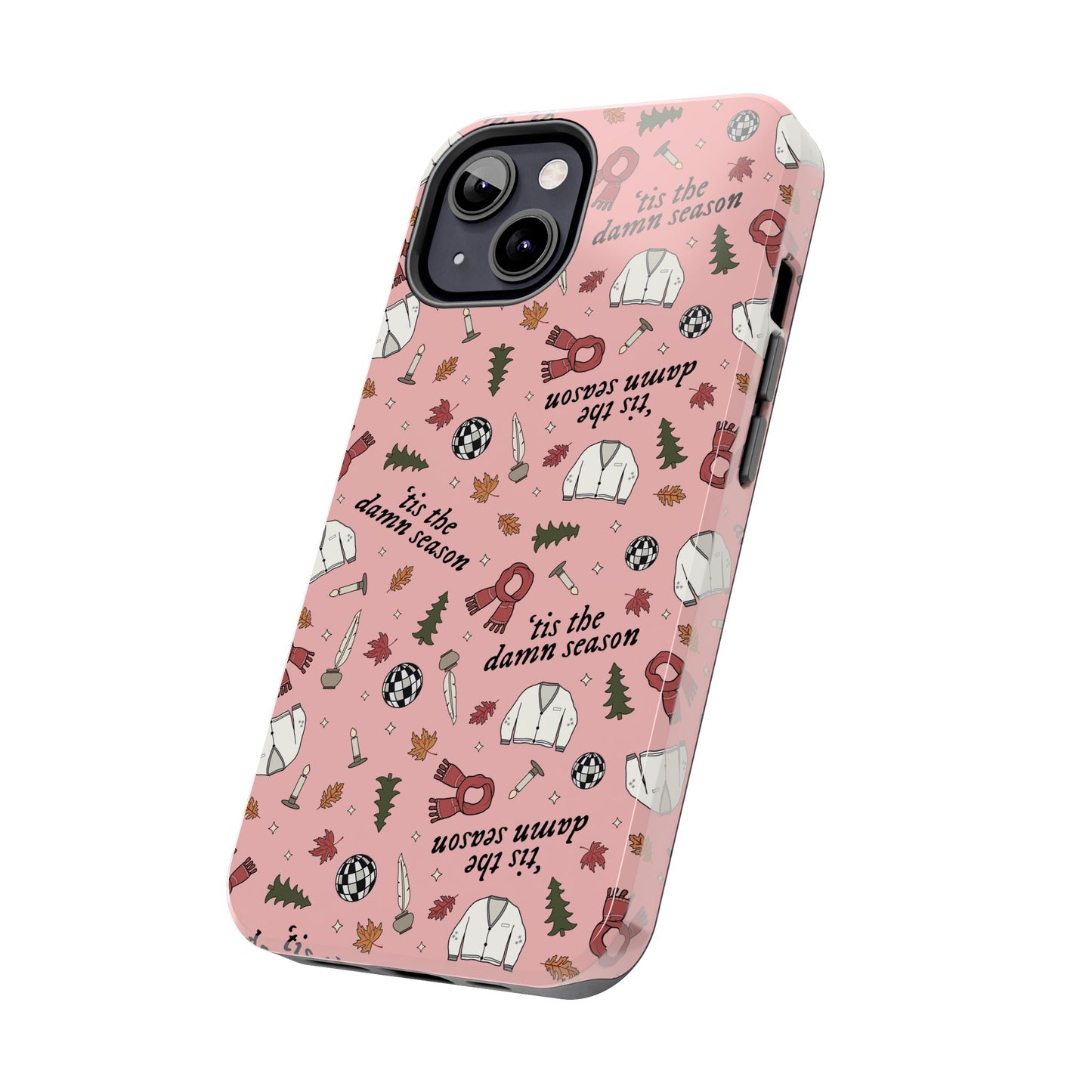 'tis the damn season Tough Phone Case