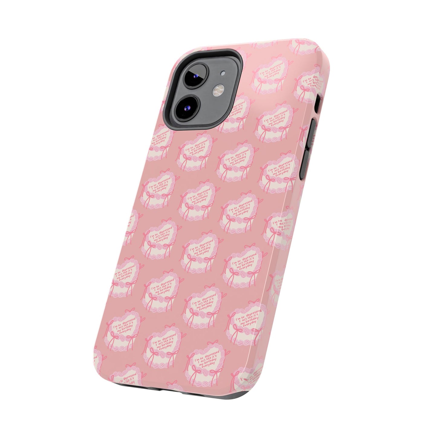 Act Like It's My Birthday Tough Phone Case