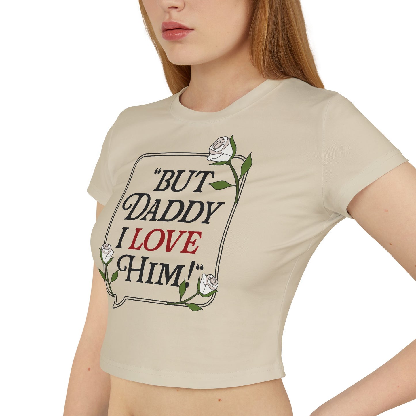 But Daddy I Love Him Women's Baby Tee