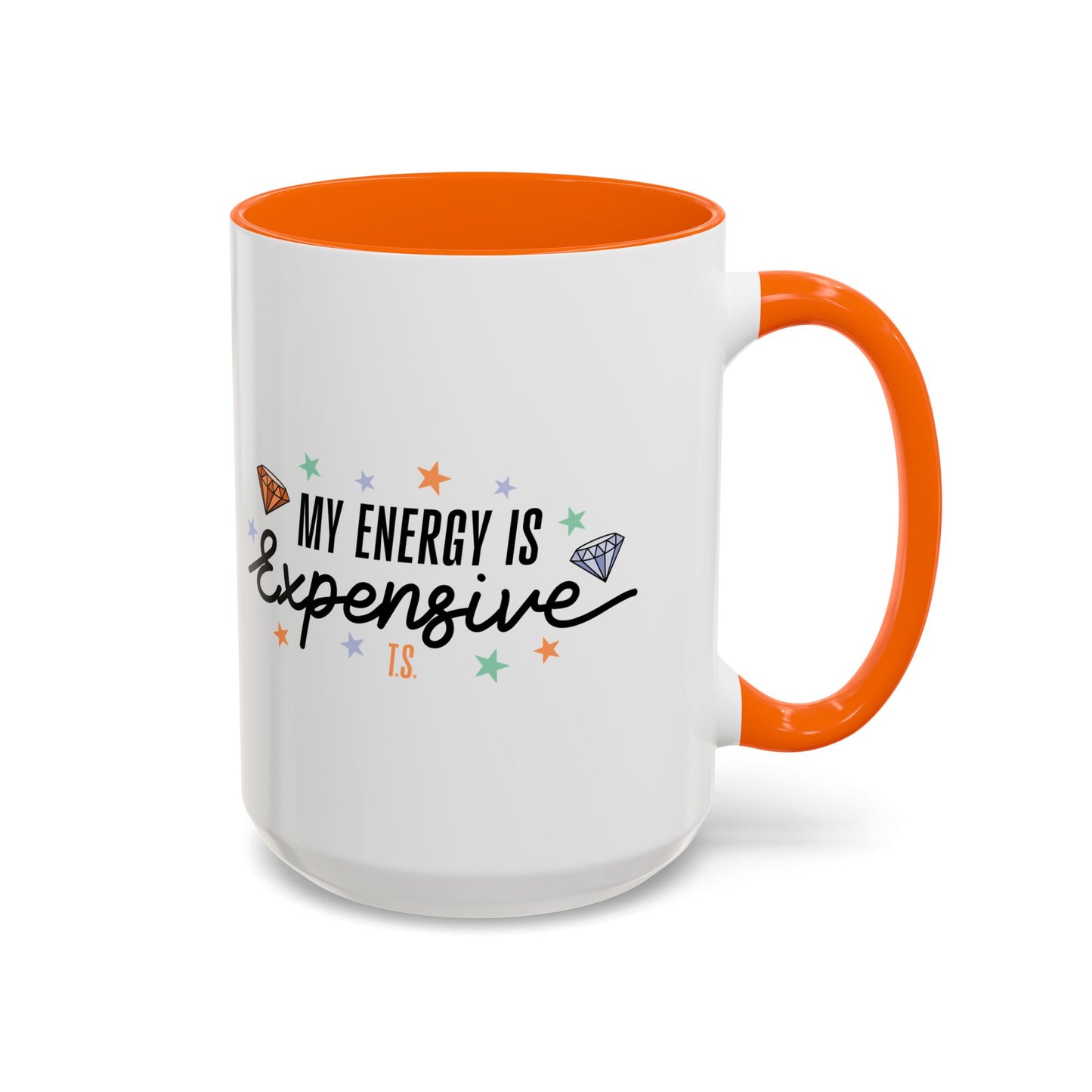 My Energy is Expensive Coffee Mug