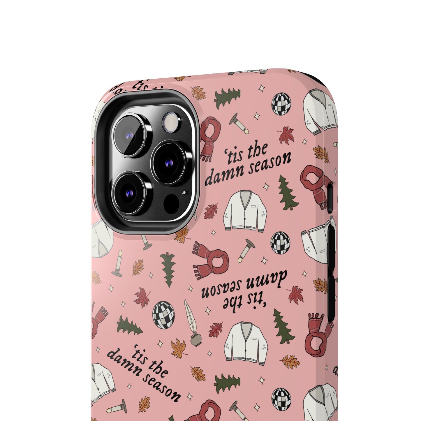 'tis the damn season Tough Phone Case