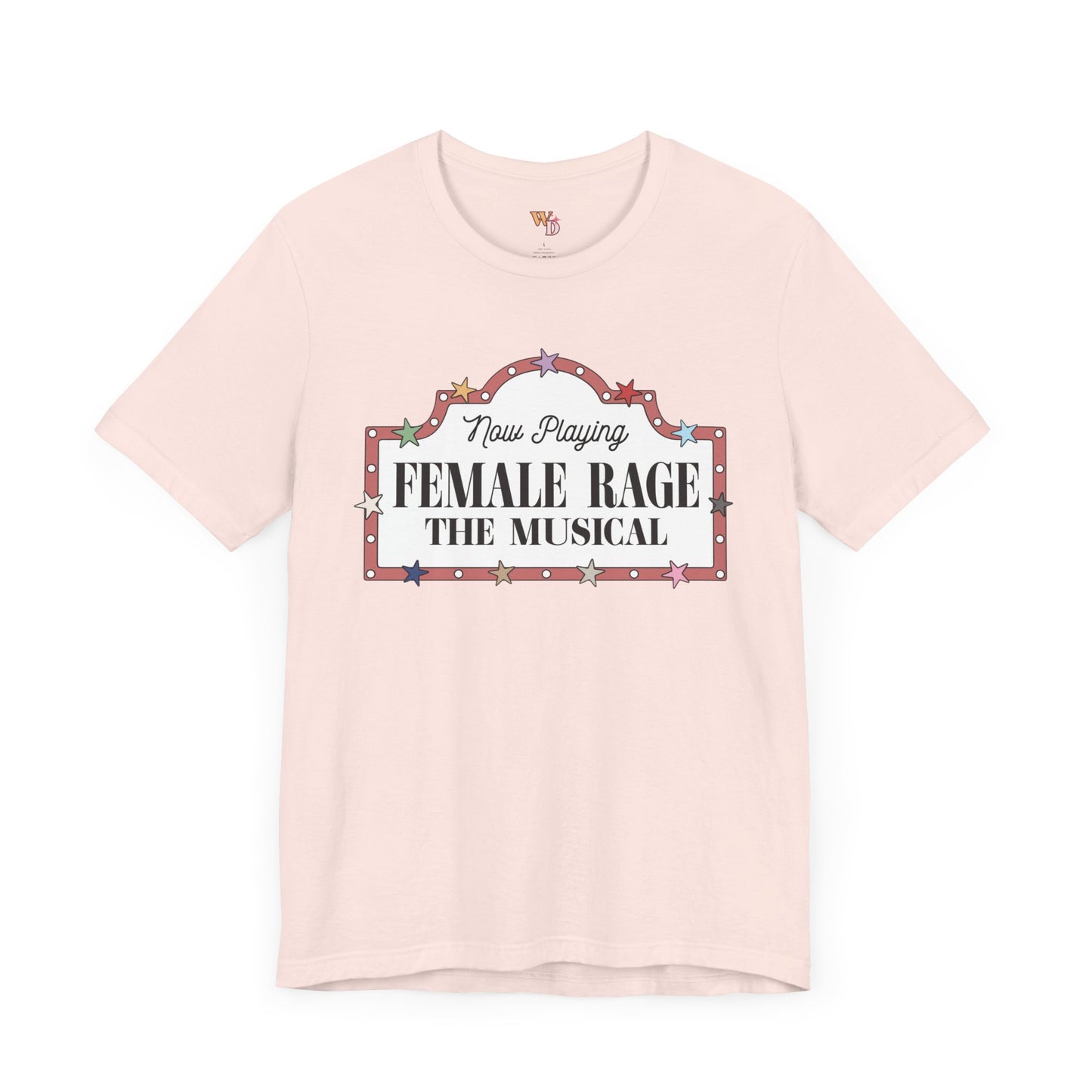 Female Rage: The Musical - Unisex Tee