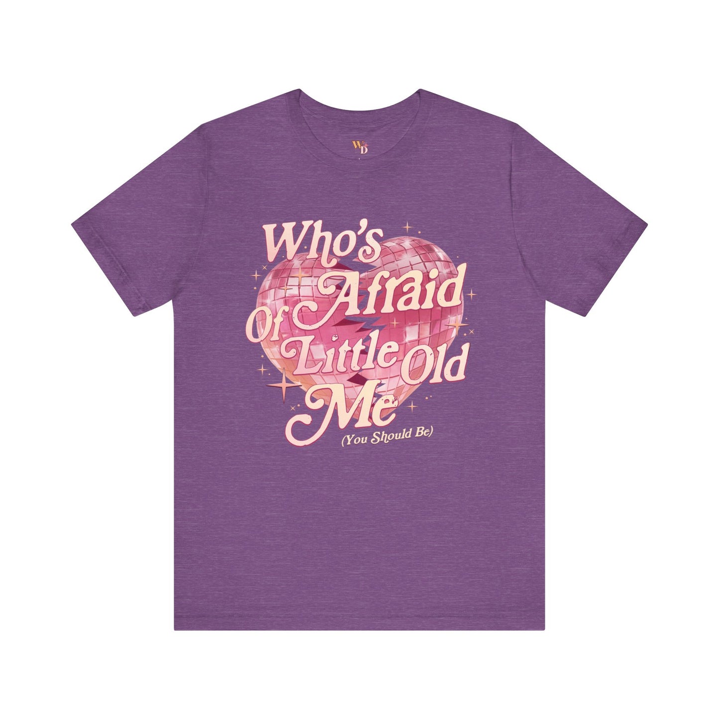 Who's Afraid of Little Old Me? Unisex Jersey Short Sleeve Tee