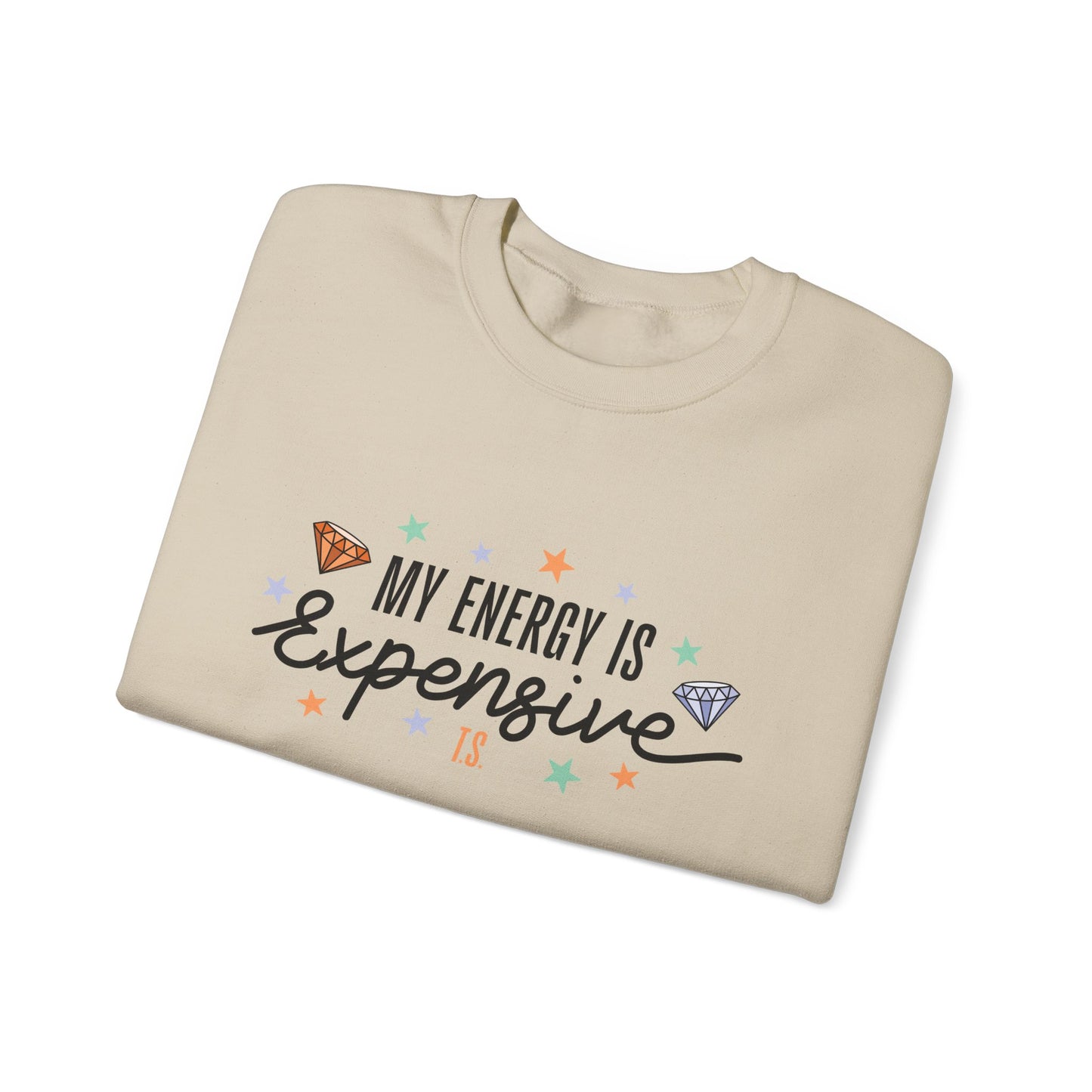 My Energy is Expensive Soft Crewneck Sweatshirt
