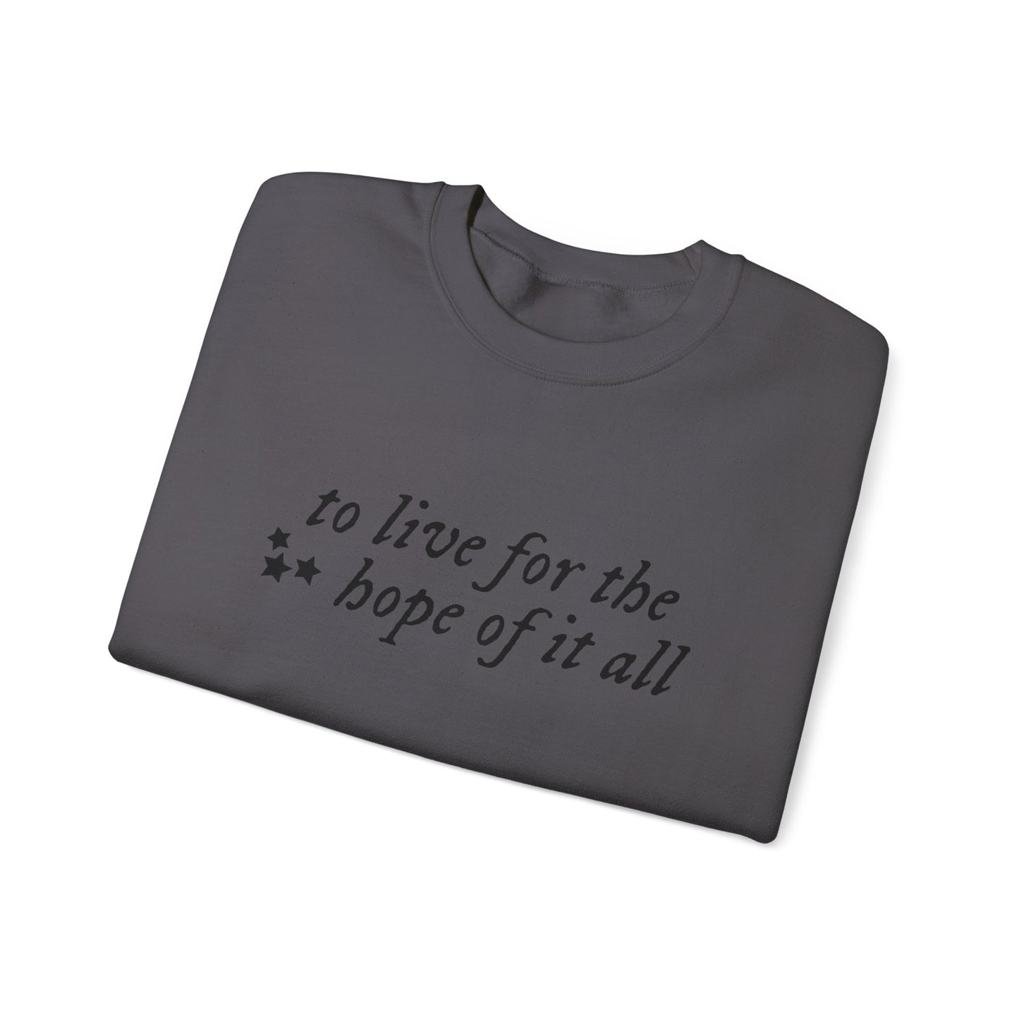 To Live for the Hope of It All Soft Crewneck Sweatshirt