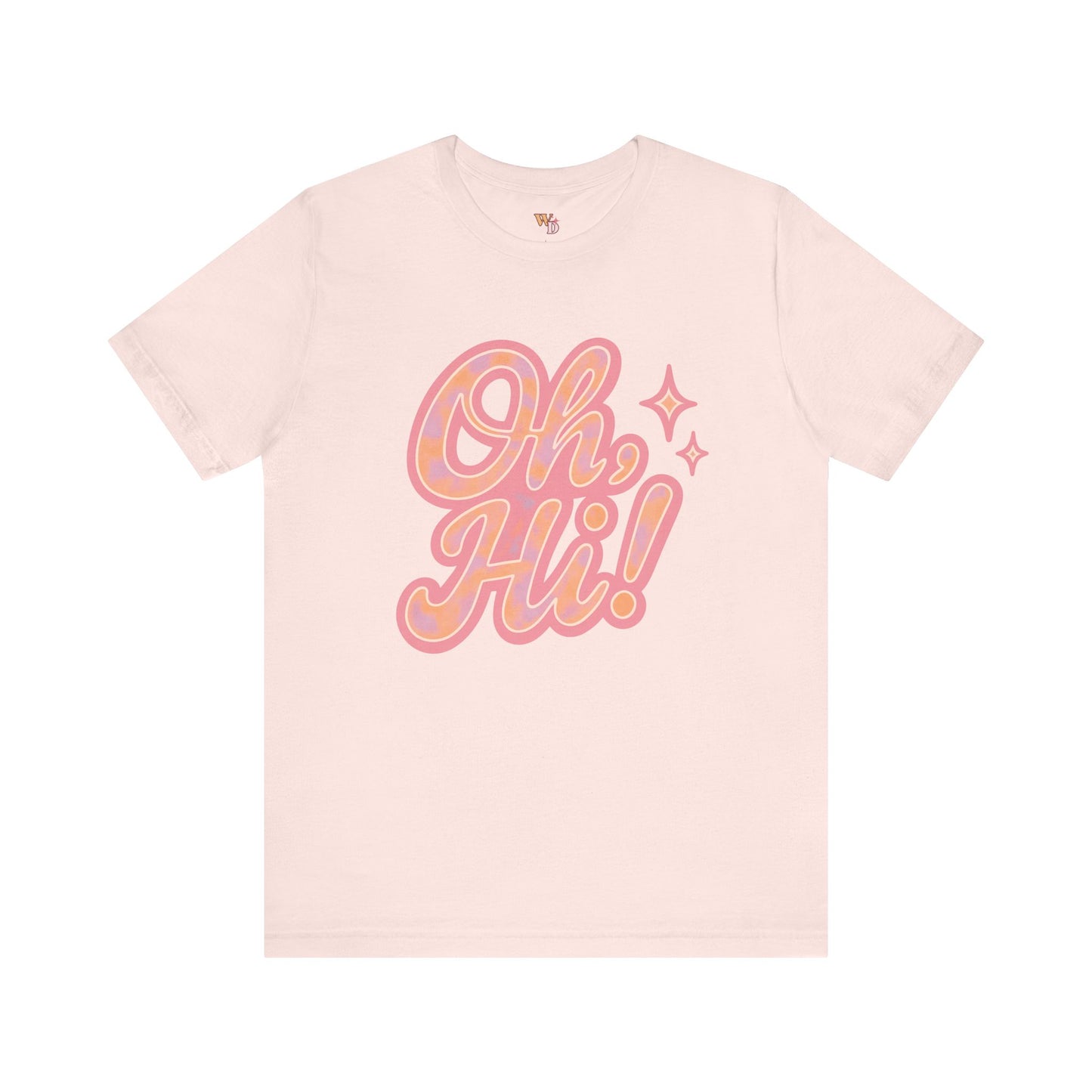 Oh, Hi! Tee