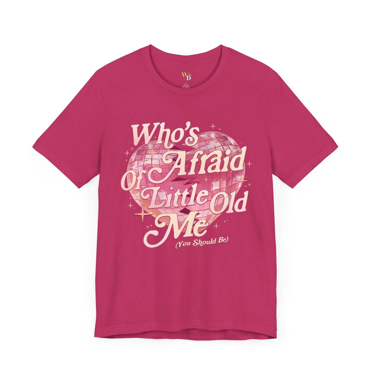 Who's Afraid of Little Old Me? Unisex Jersey Short Sleeve Tee