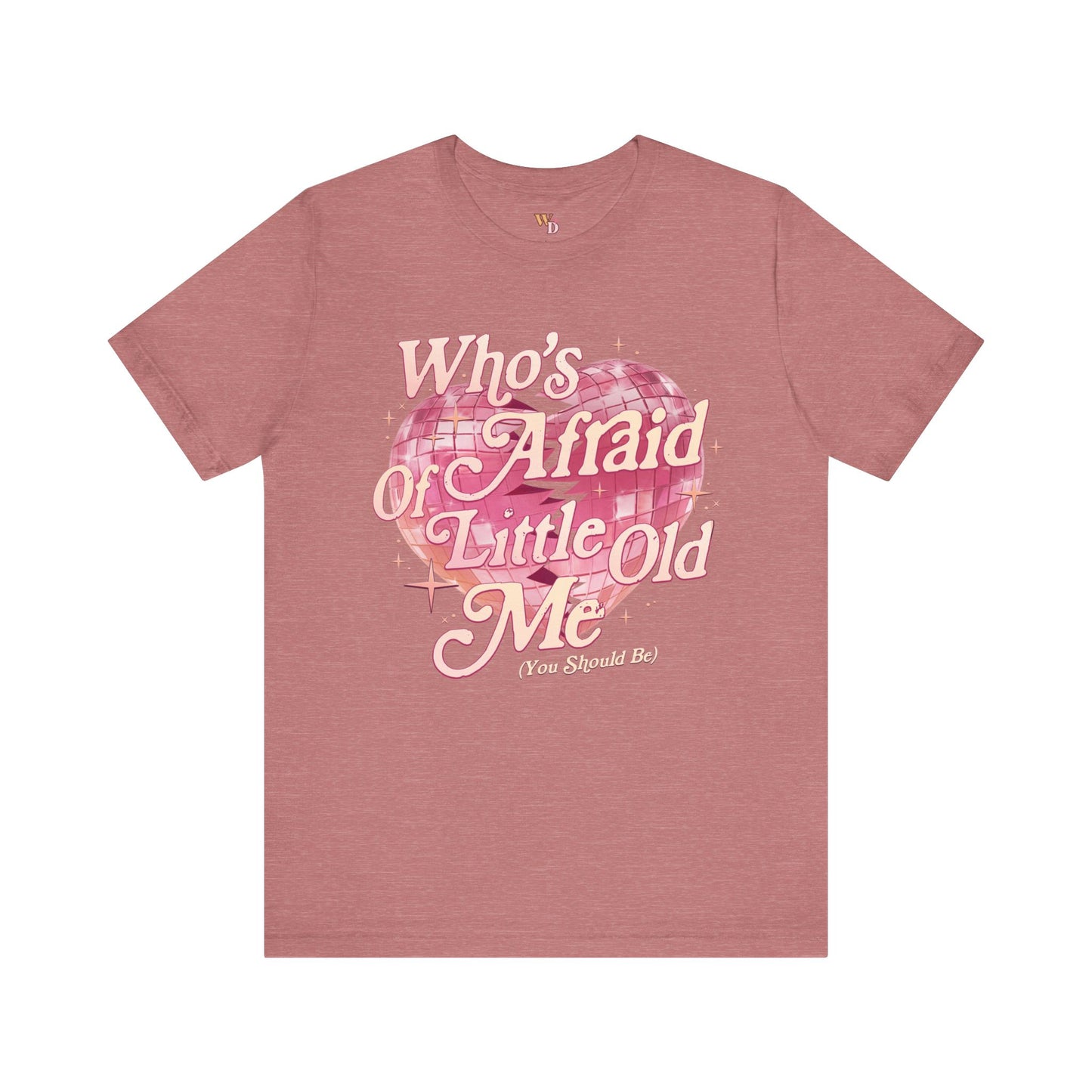 Who's Afraid of Little Old Me? Unisex Jersey Short Sleeve Tee