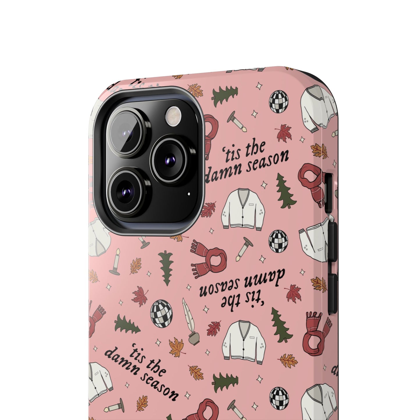 'tis the damn season Tough Phone Case